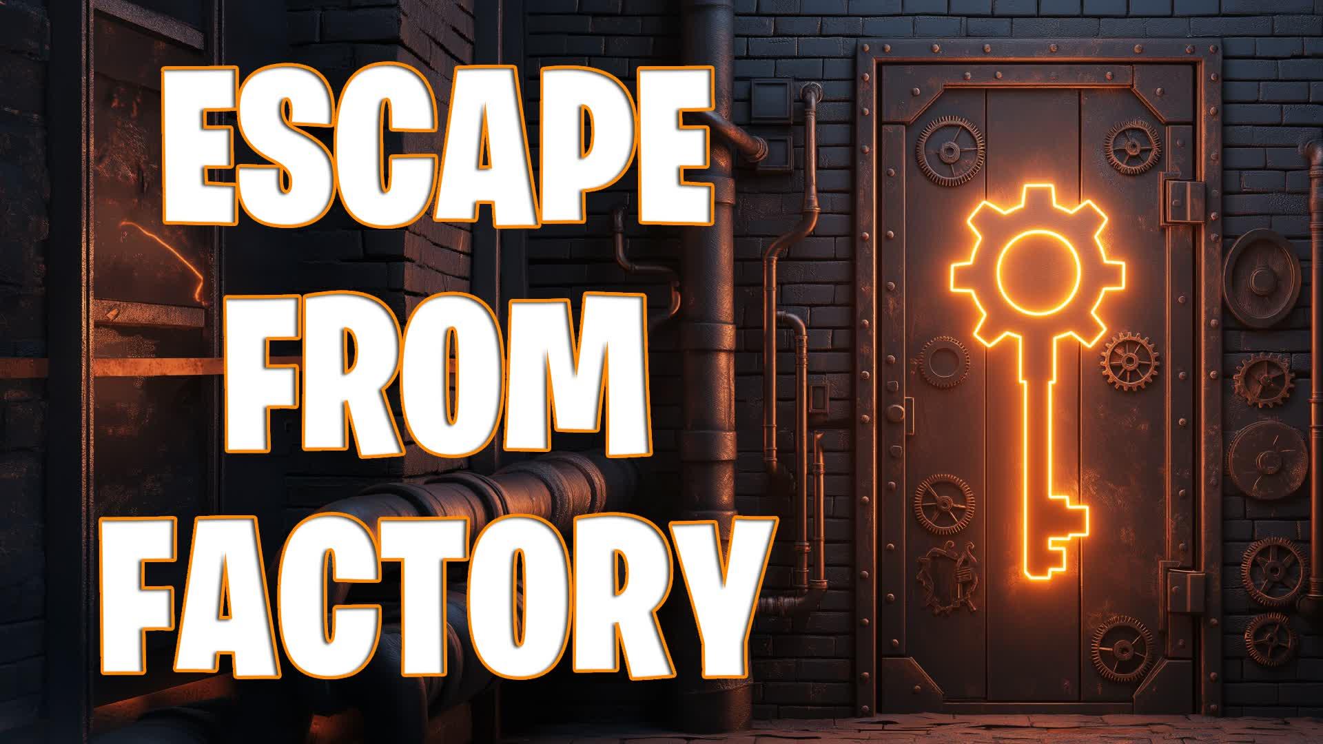 ESCAPE FROM FACTORY