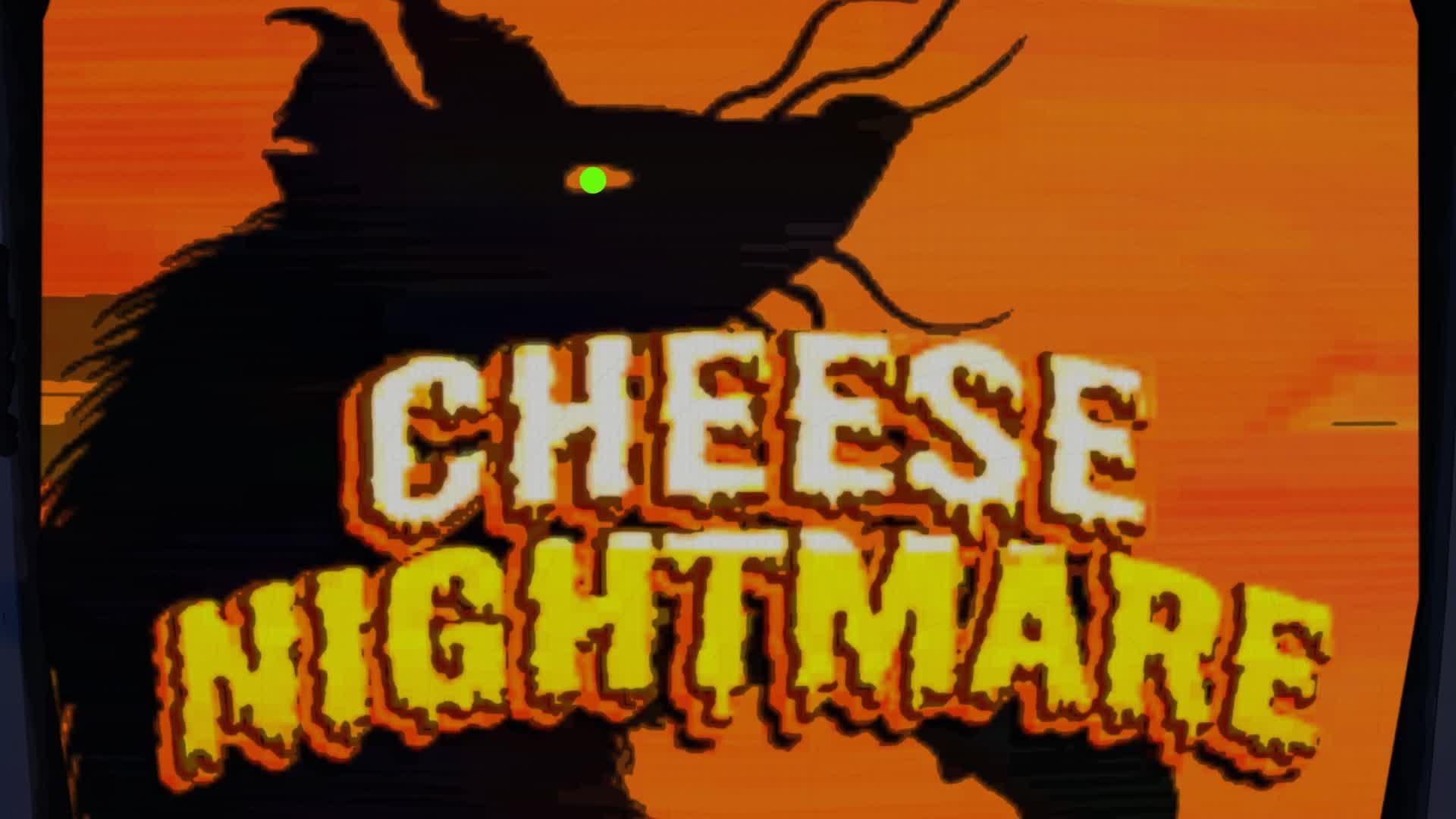 🧀 Cheese Nightmare