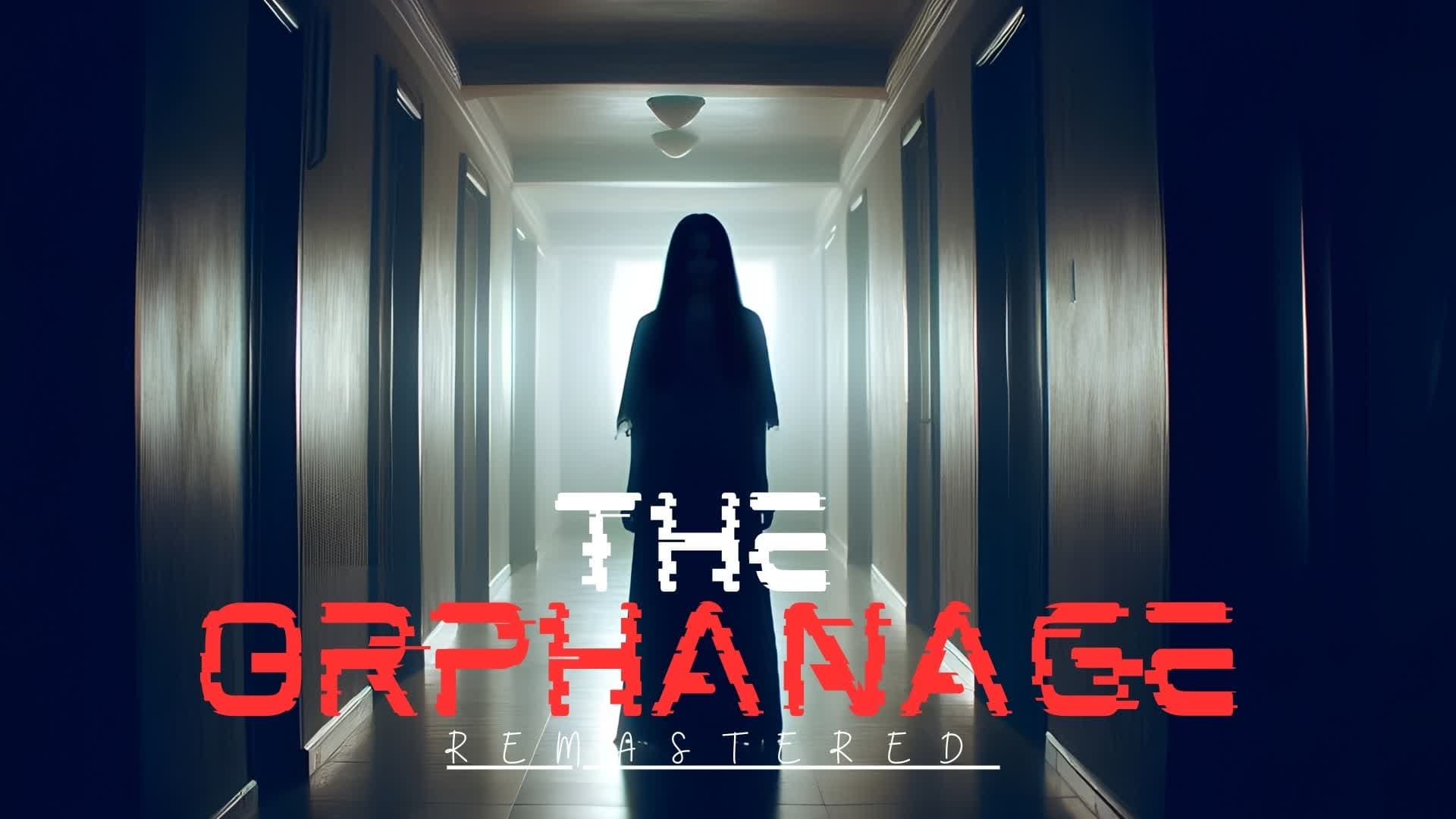 [HORROR] THE ORPHANAGE REMASTERED