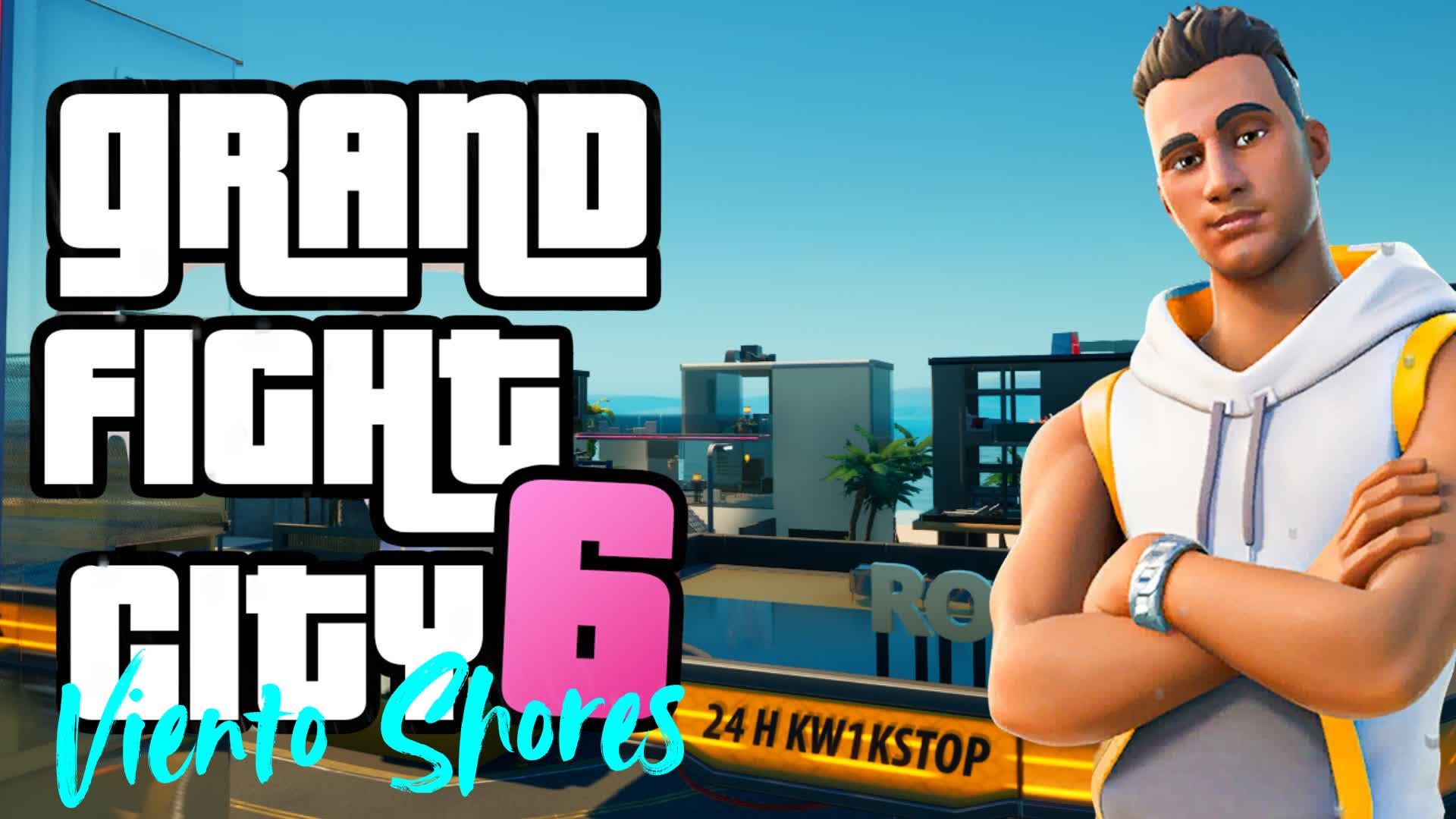 🚔GRAND FIGHT CITY 6: VIENTO SHORES🚨