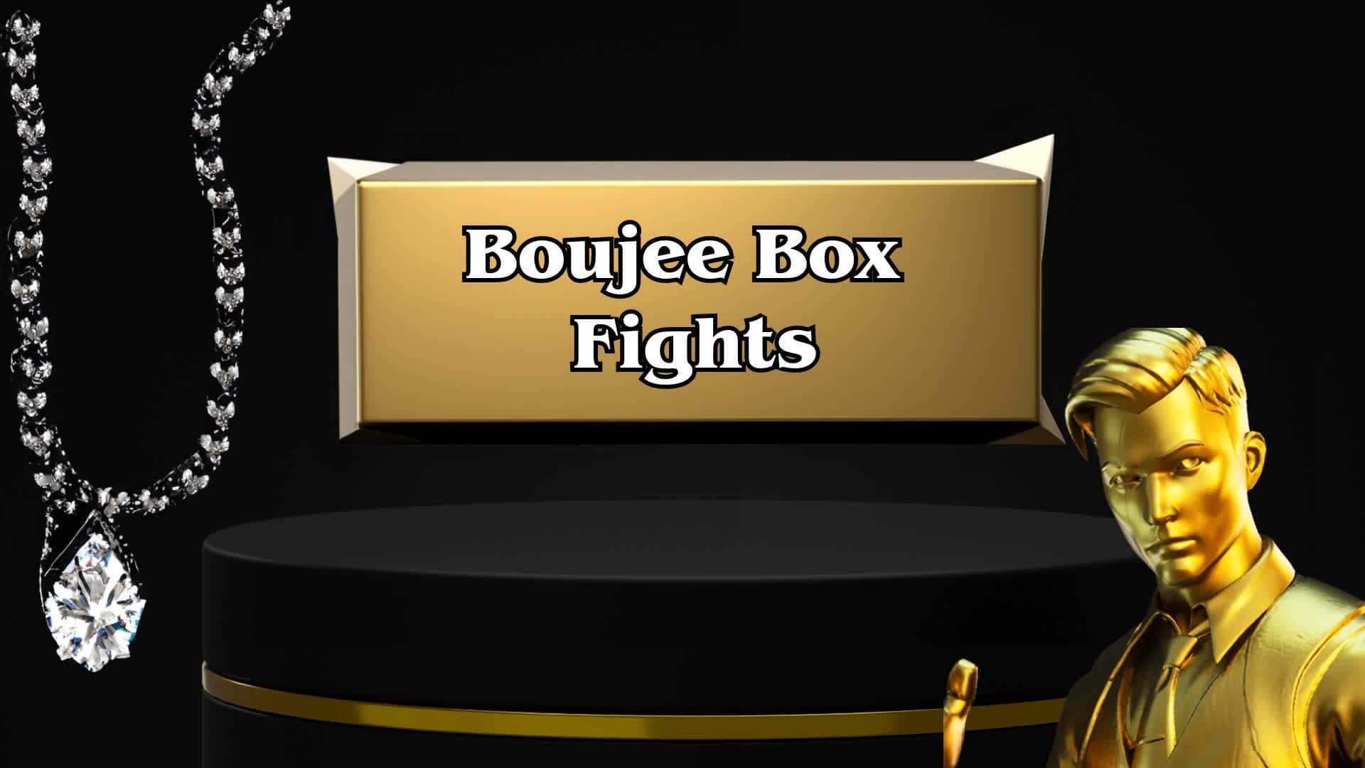 Boujee Box Fights