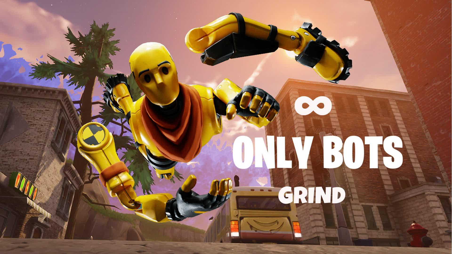 Only Bots - Grind!