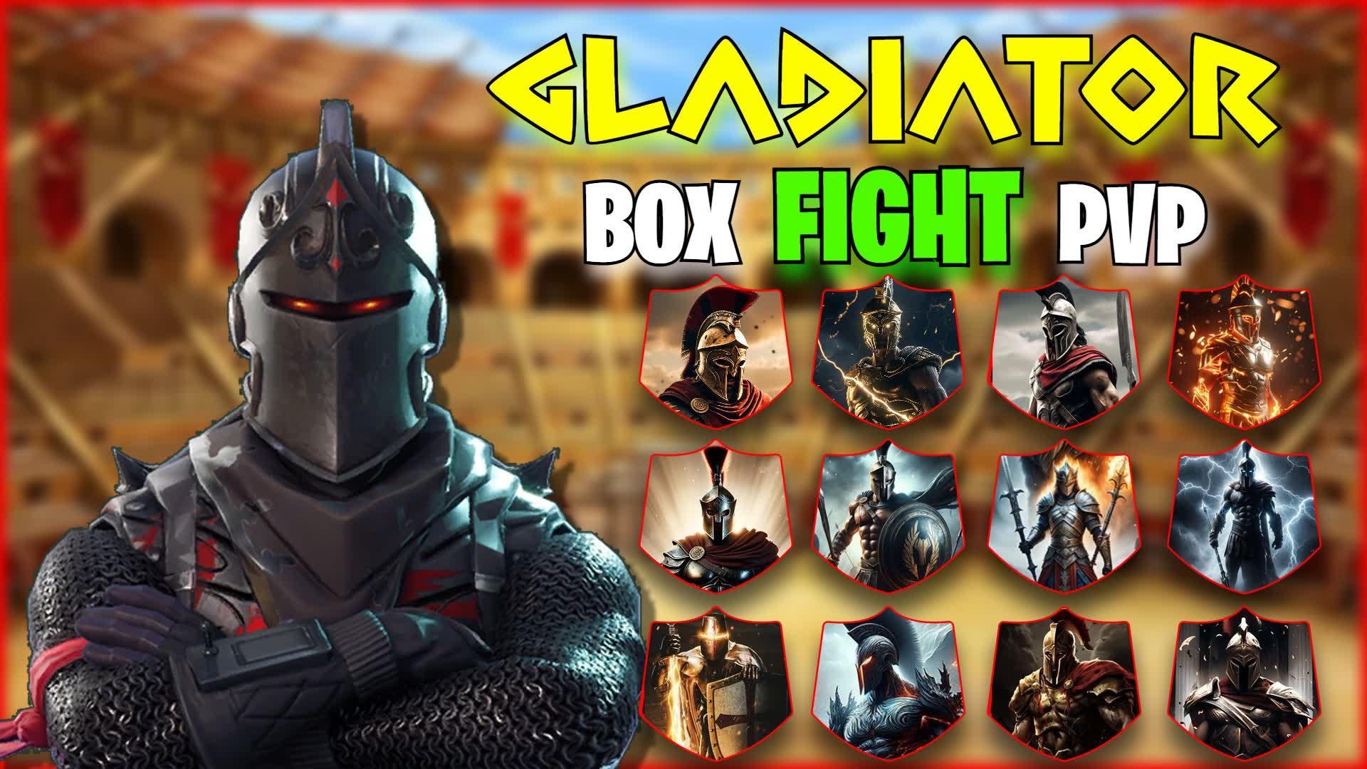 GLADIATOR / BOX PVP