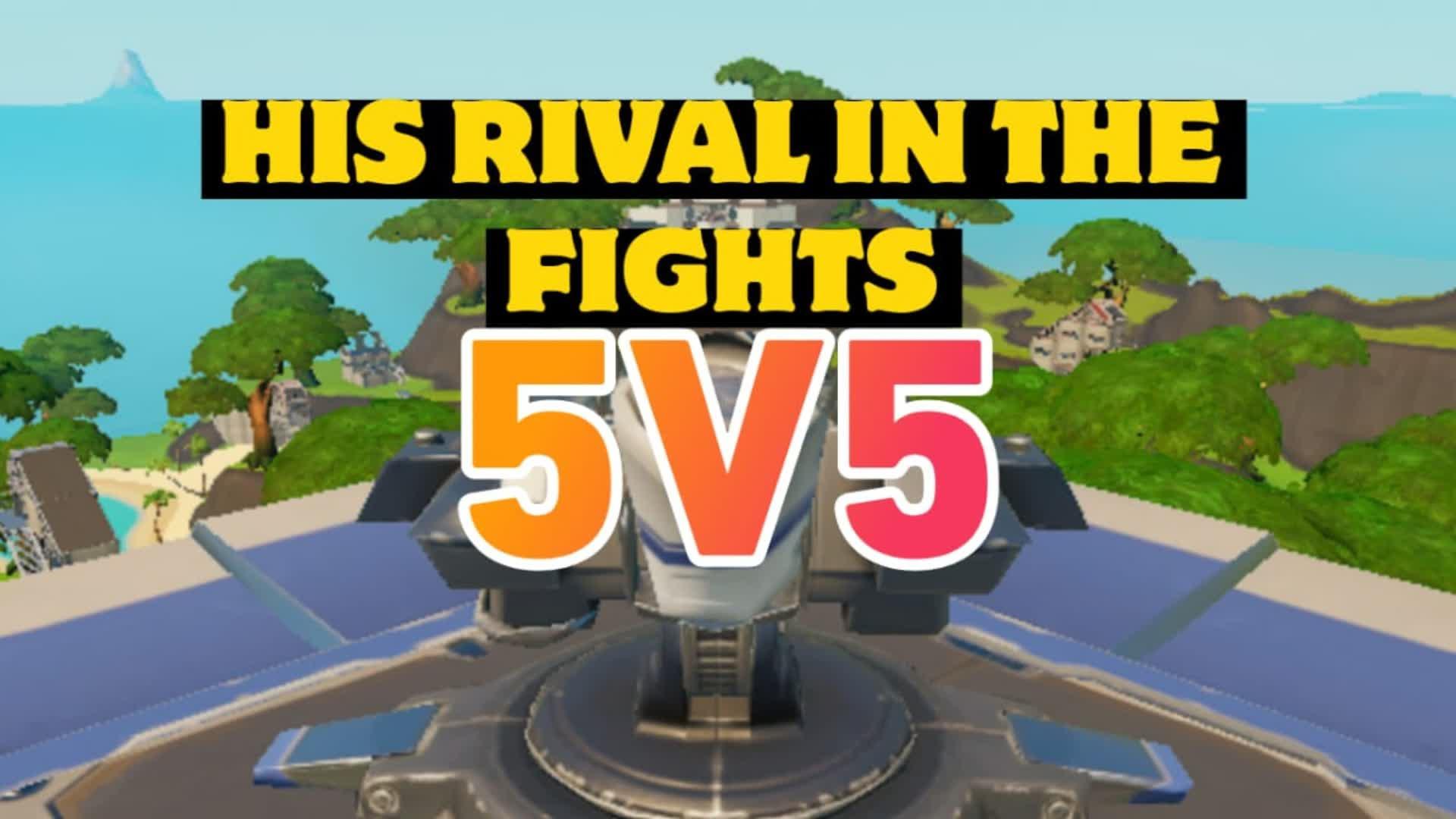 HIS RIVAL IN THE FIGHTS 5V5