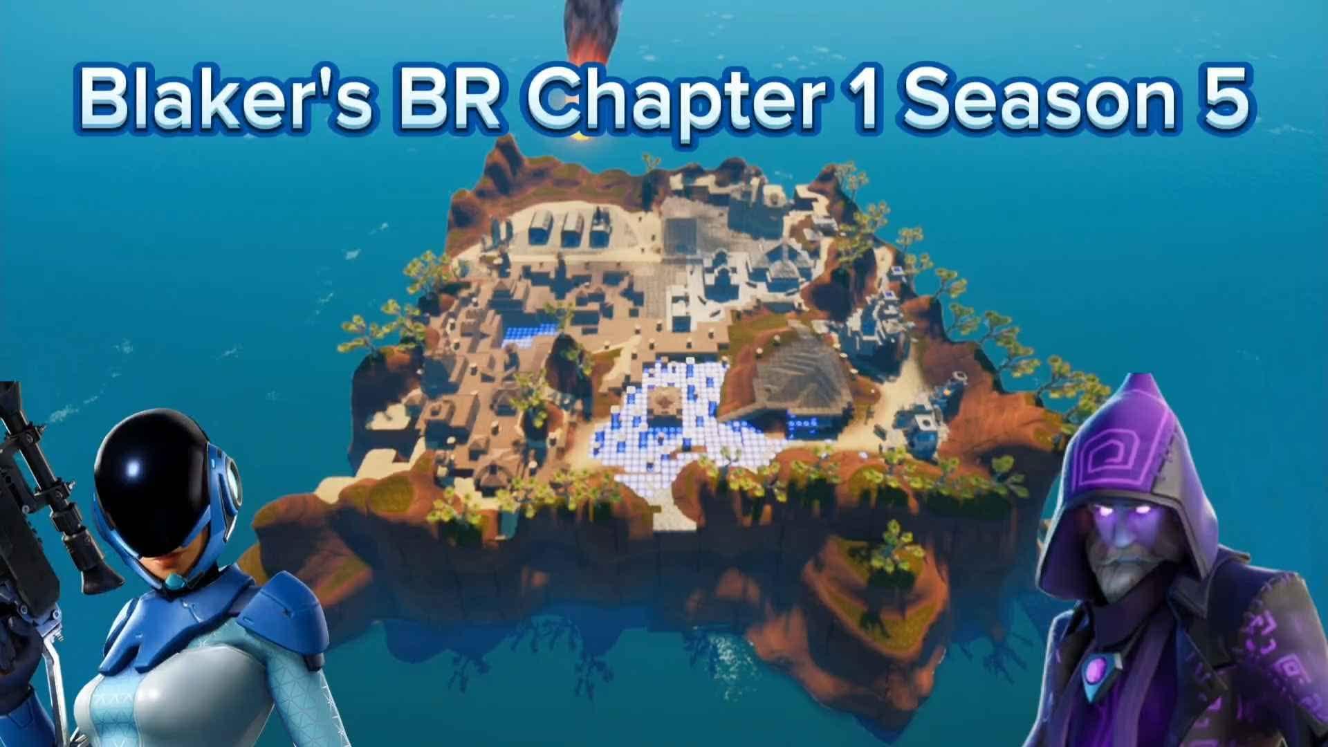 Blaker's BR Chapter 1 Season 5