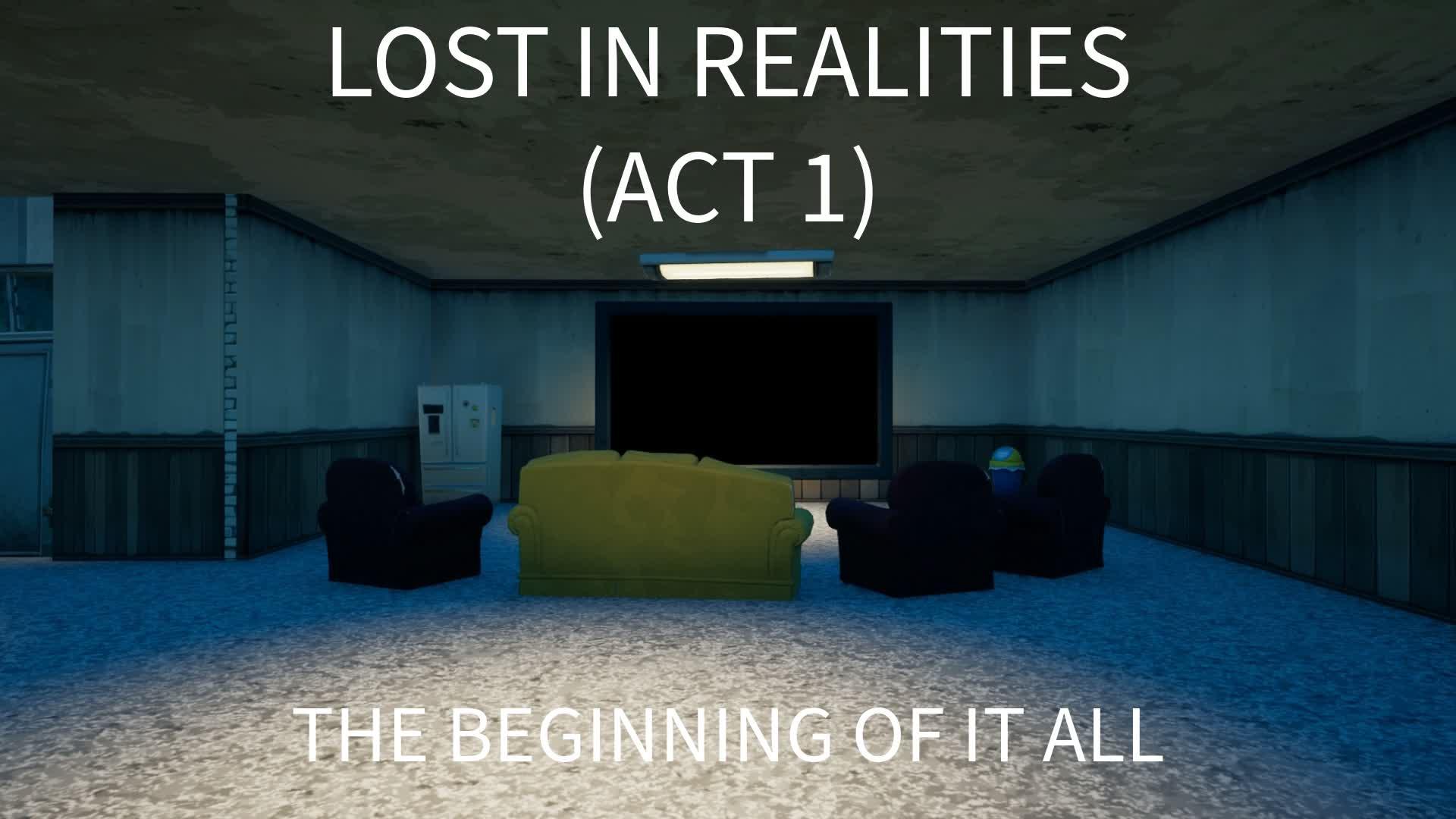 Lost in Realities (Act 1)