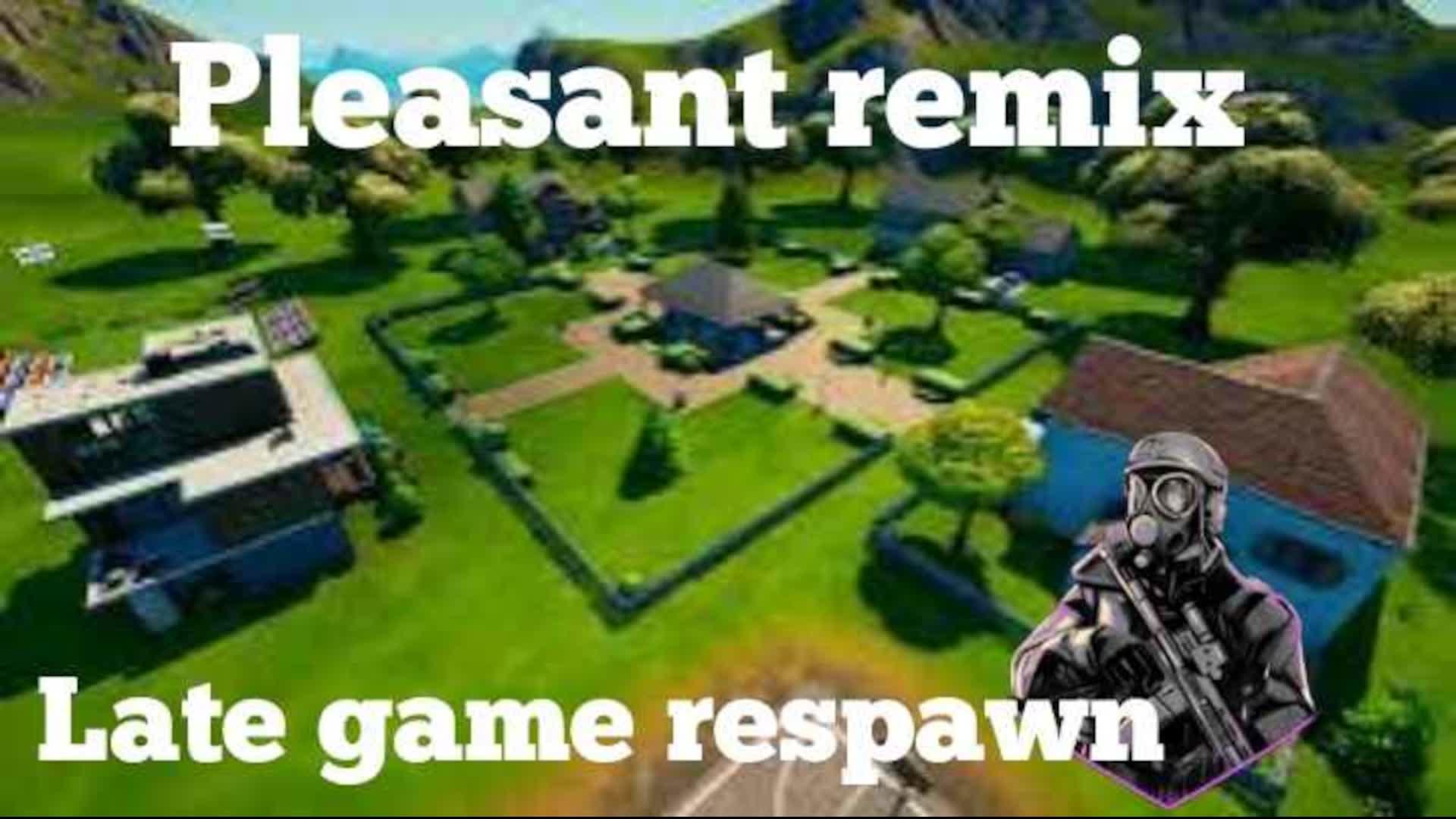 Pleasant remix late game