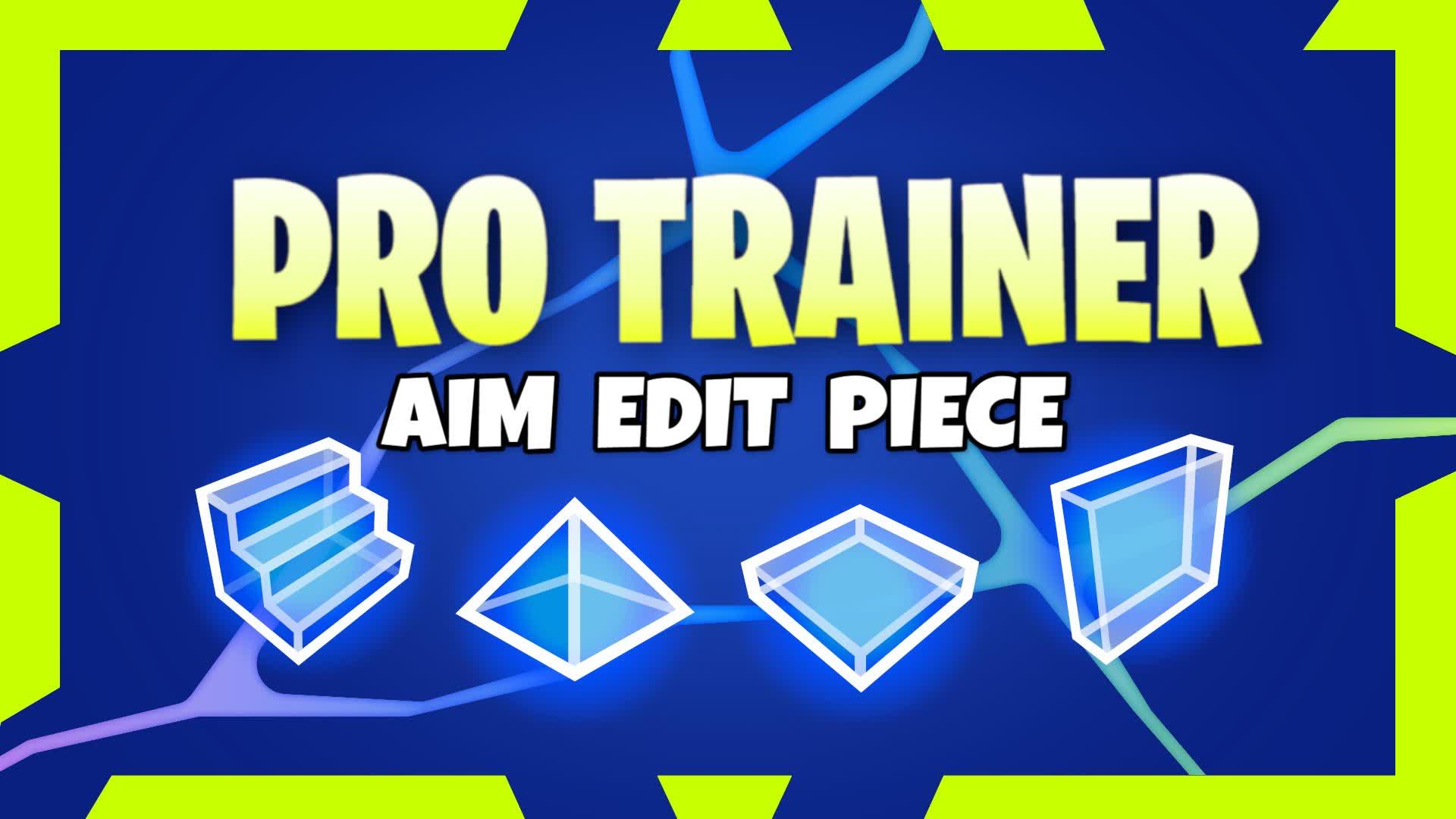 🎯PRO TRAINER [AIM, EDIT, PIECE]