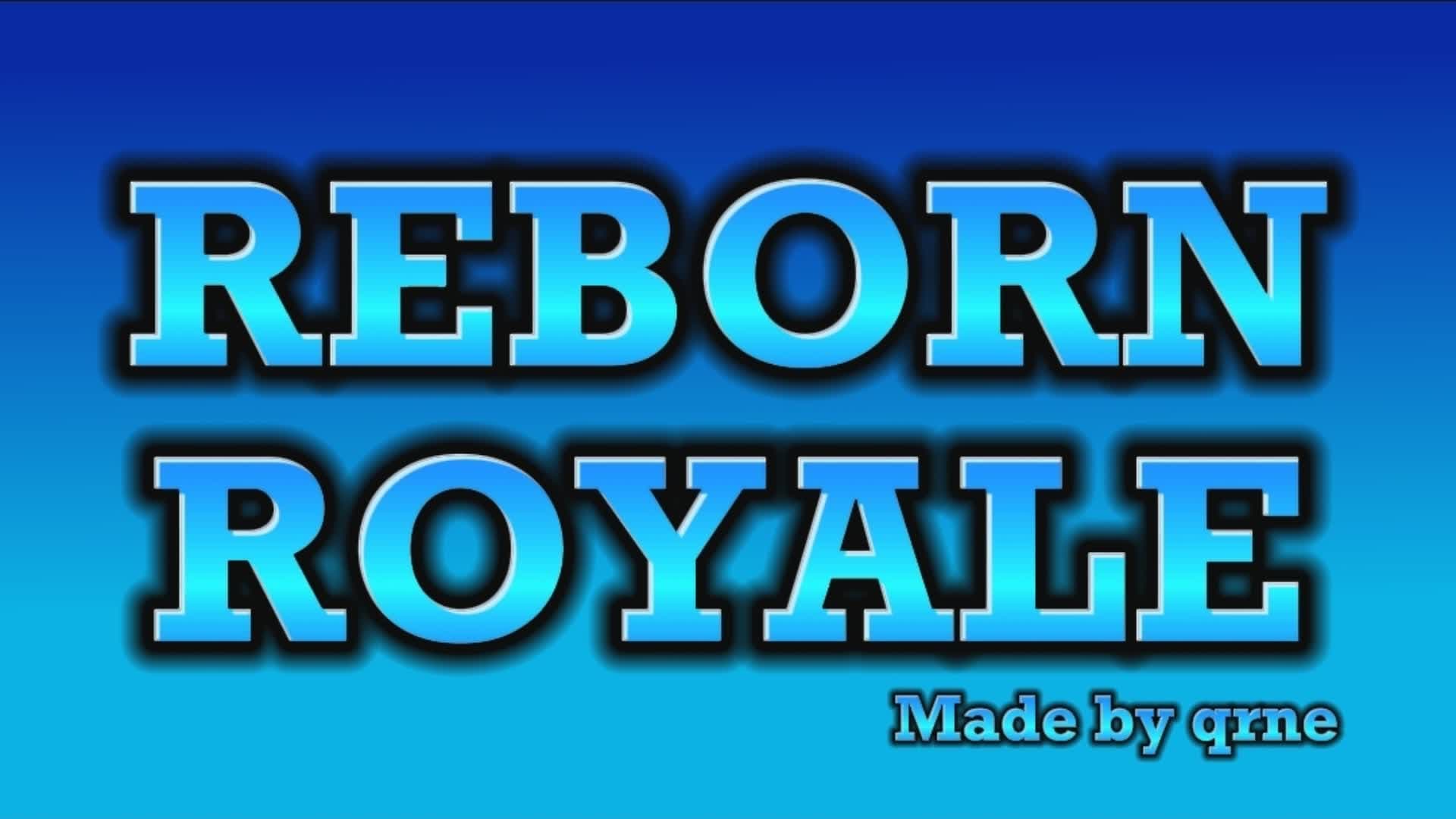Reborn royale