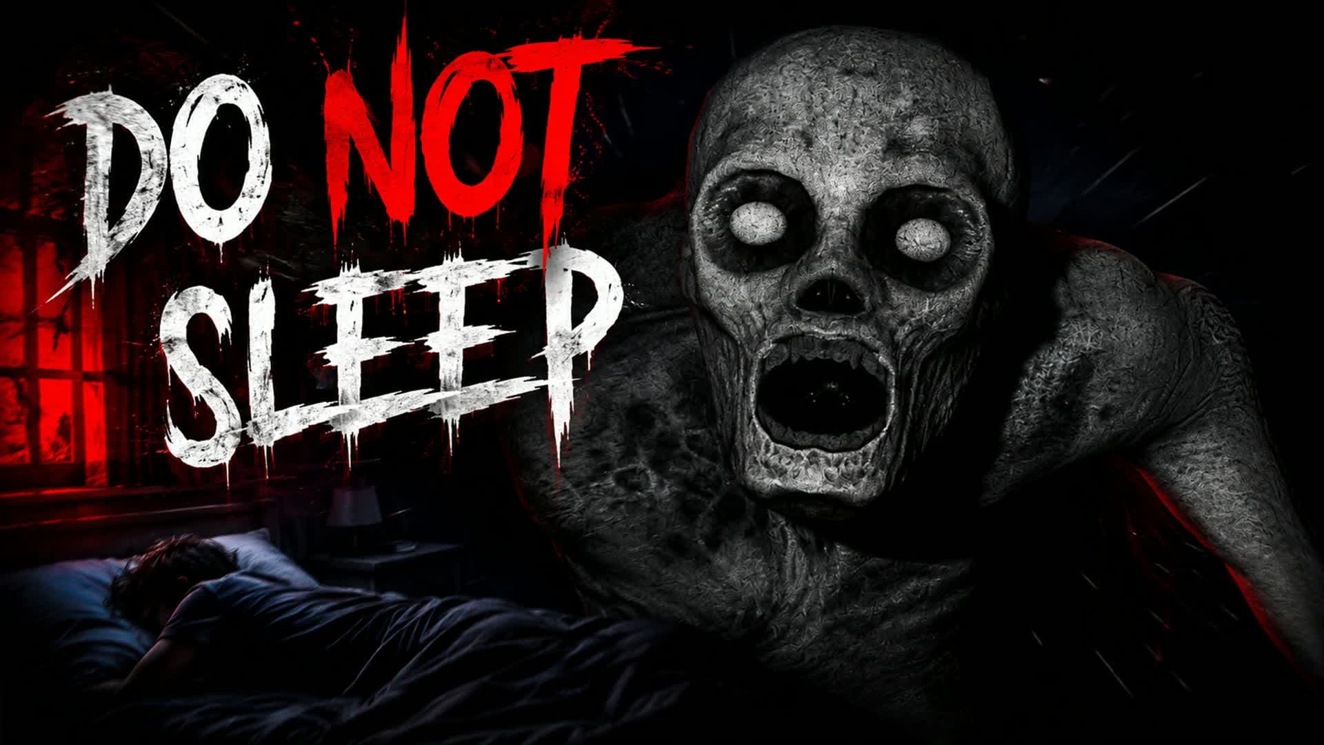 Do Not Sleep ...