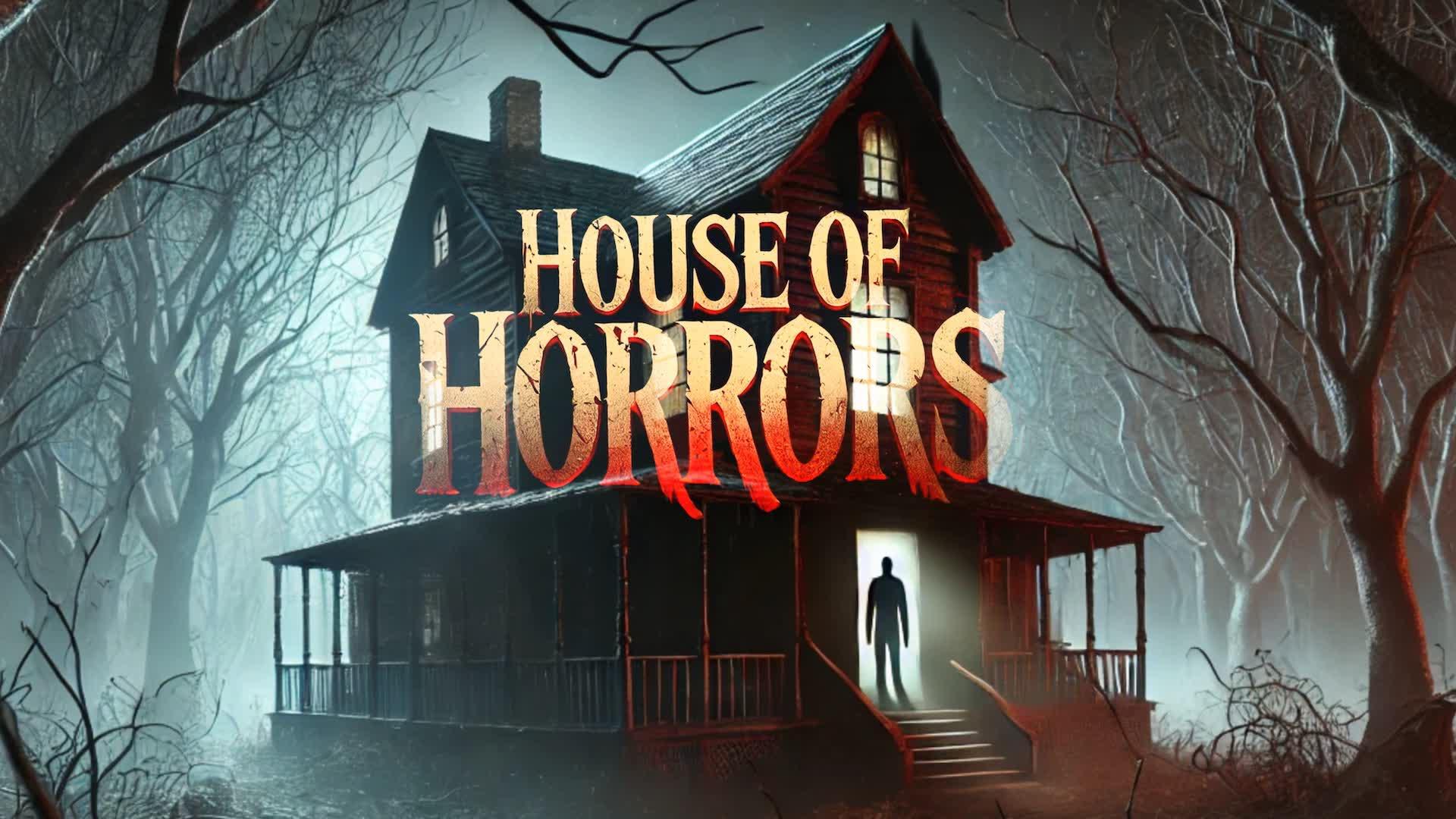 HOUSE OF HORRORS