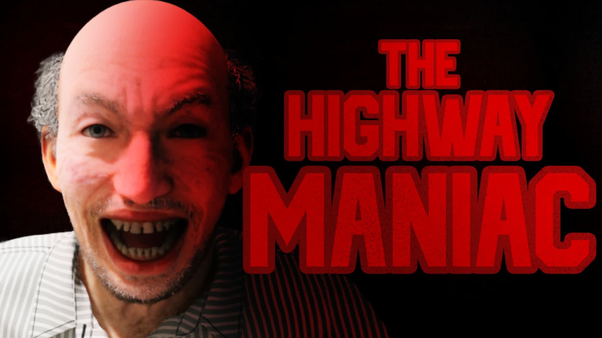 The Highway Maniac