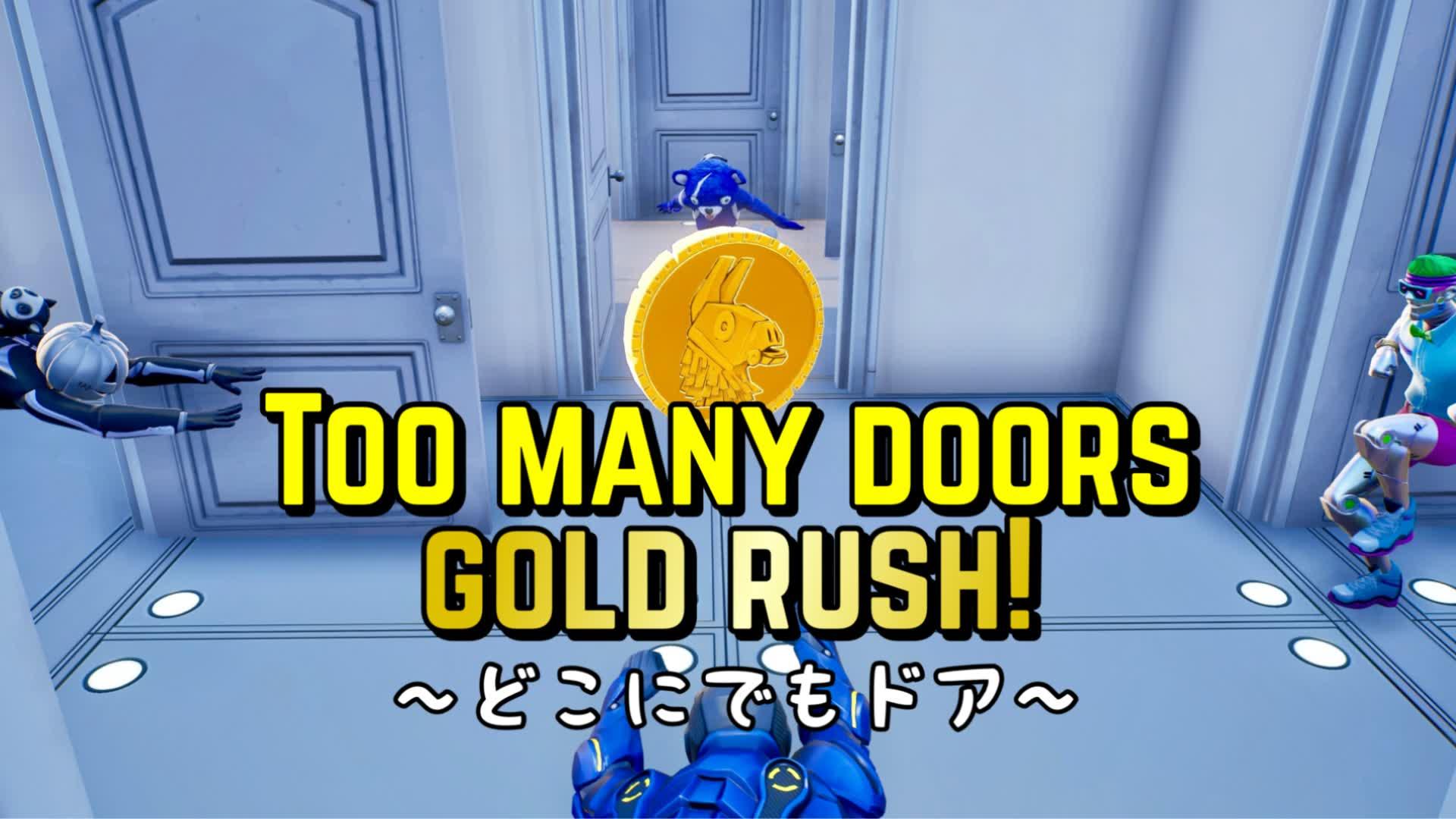 Too many doors gold rush! ～どこにでもドア～