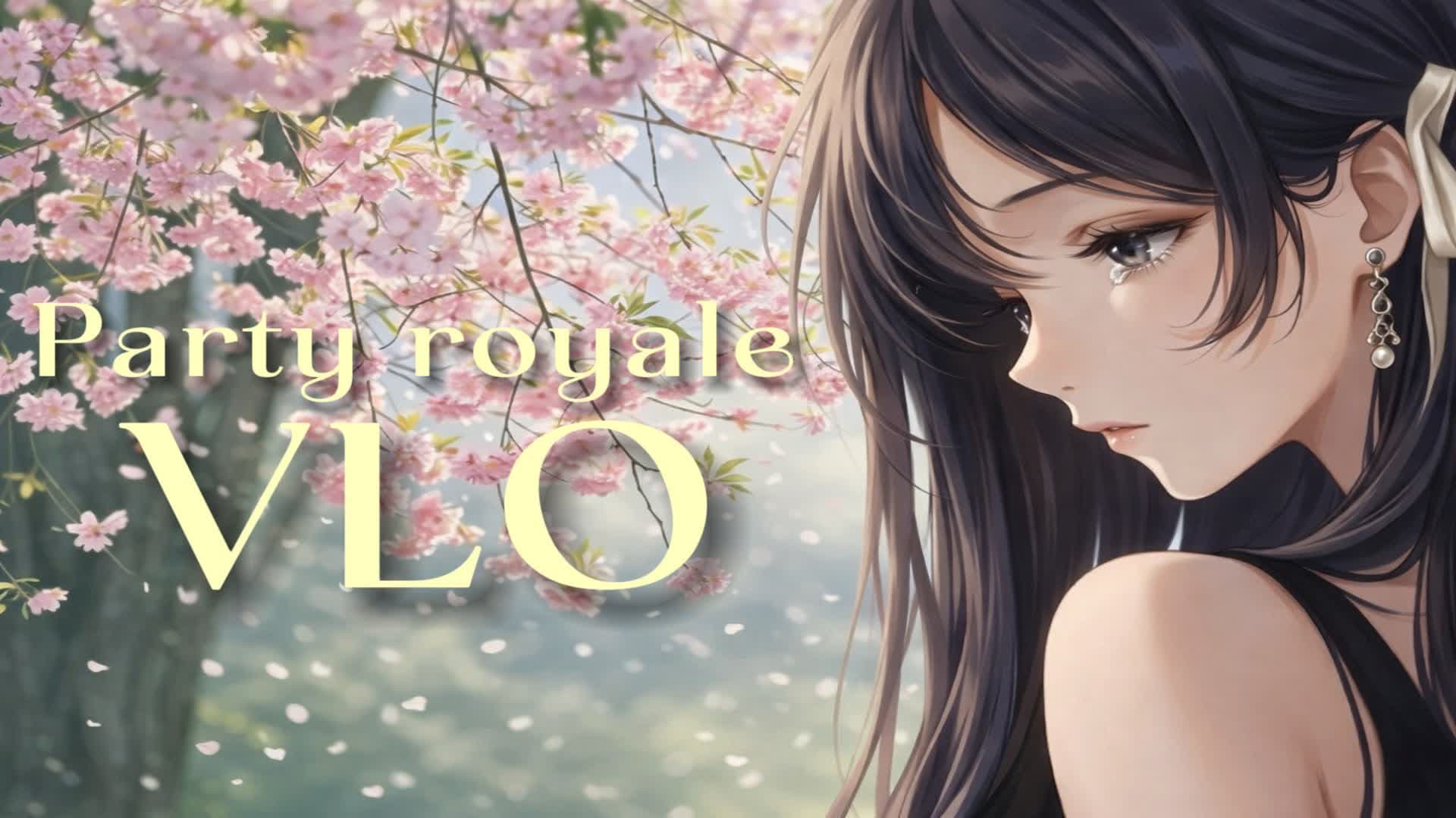 VLO PARTY ROYALE 2.0🌟​