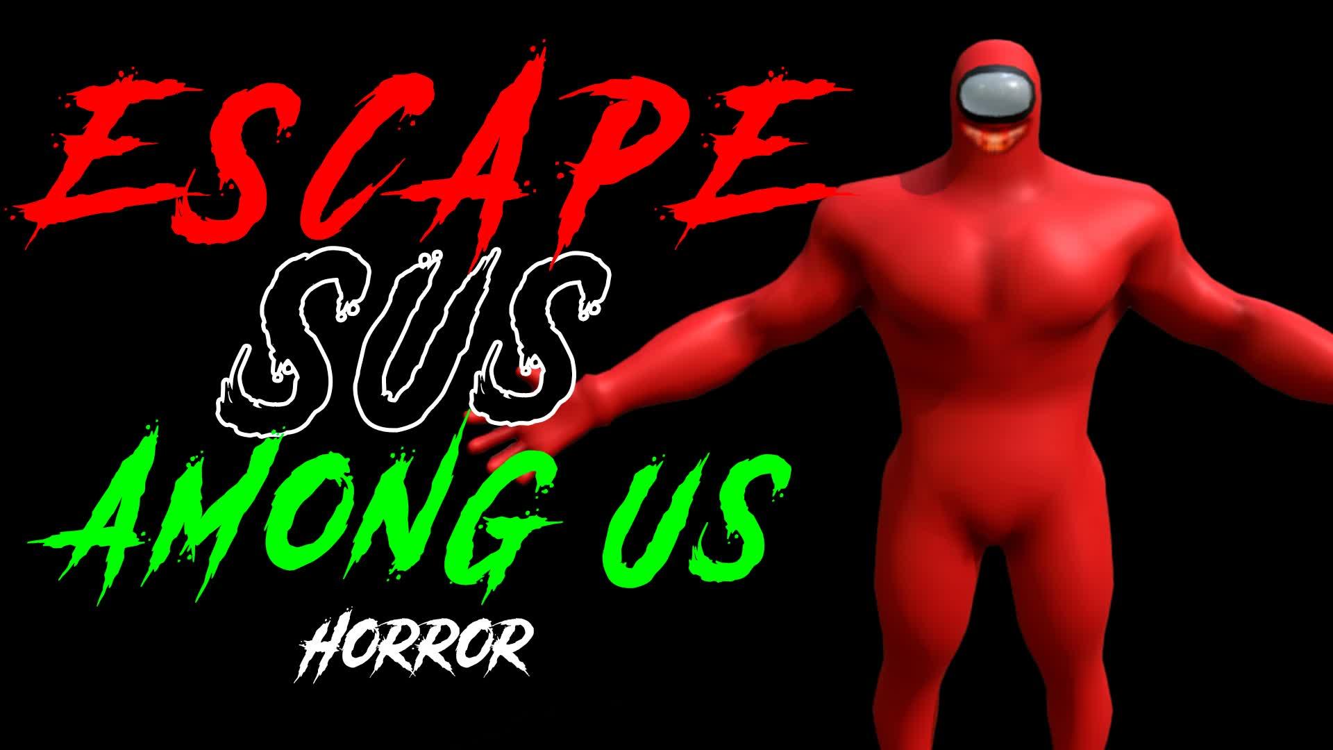 ESCAPE SUS AMONG US [HORROR]