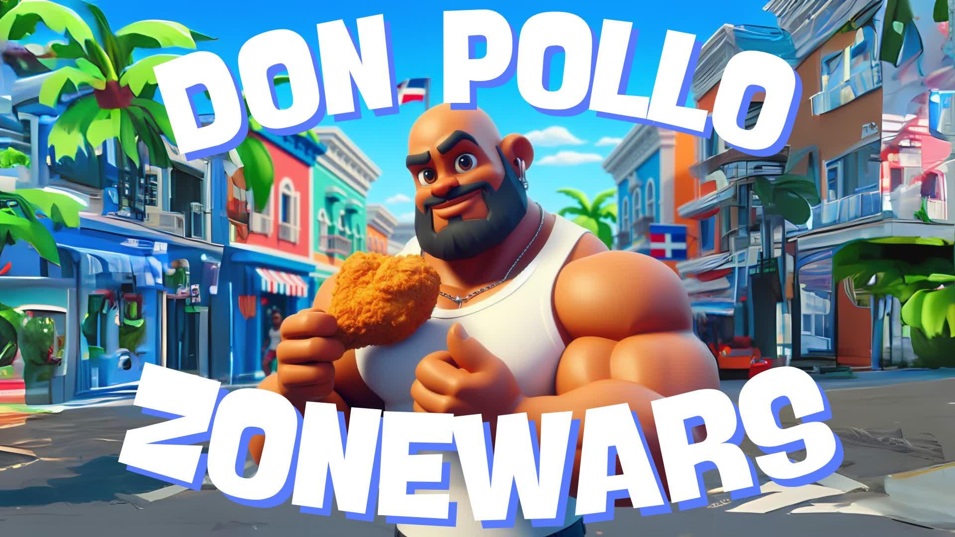 DON POLLO ZONEWARS🍗