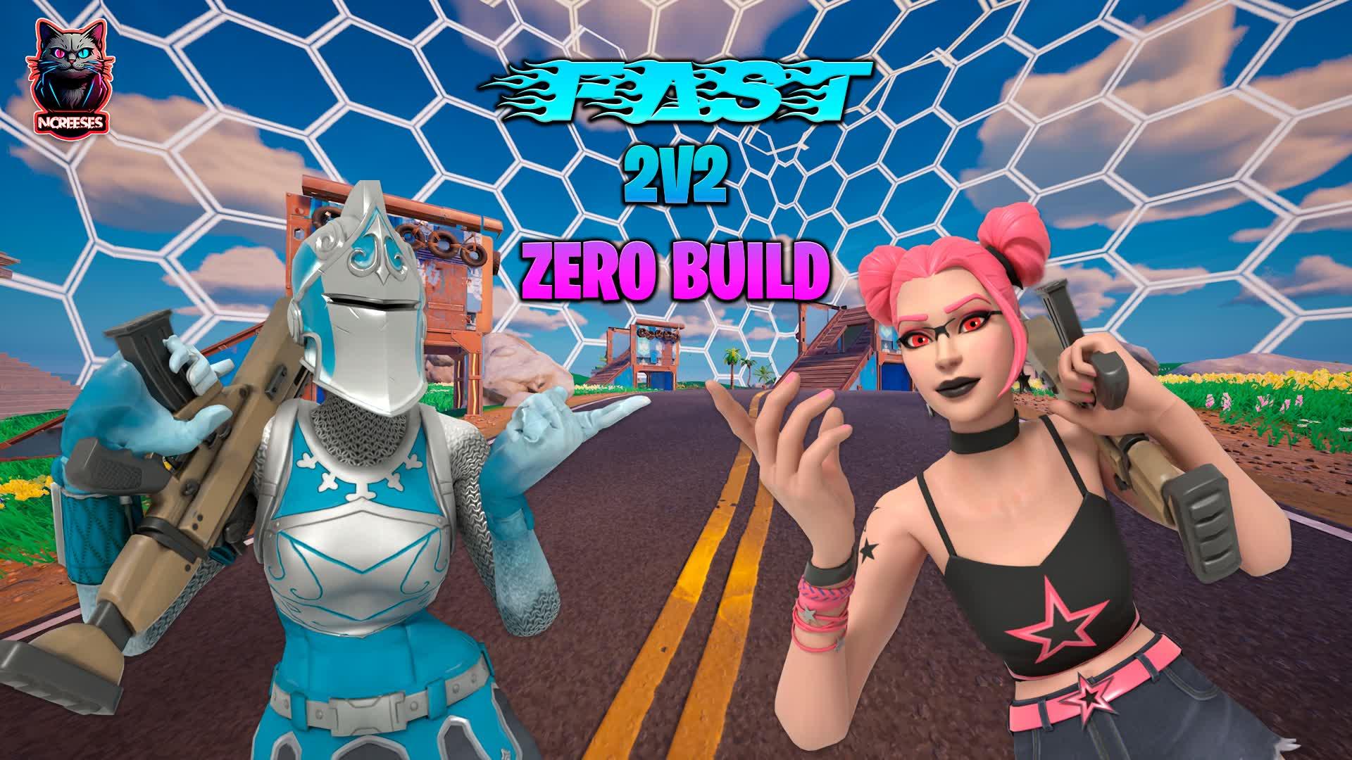 FAST 2V2 ZERO BUILD