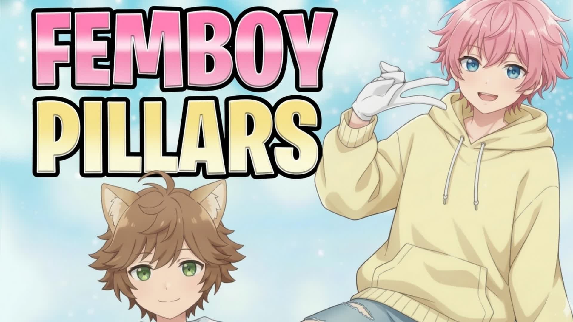 Femboy Pillars