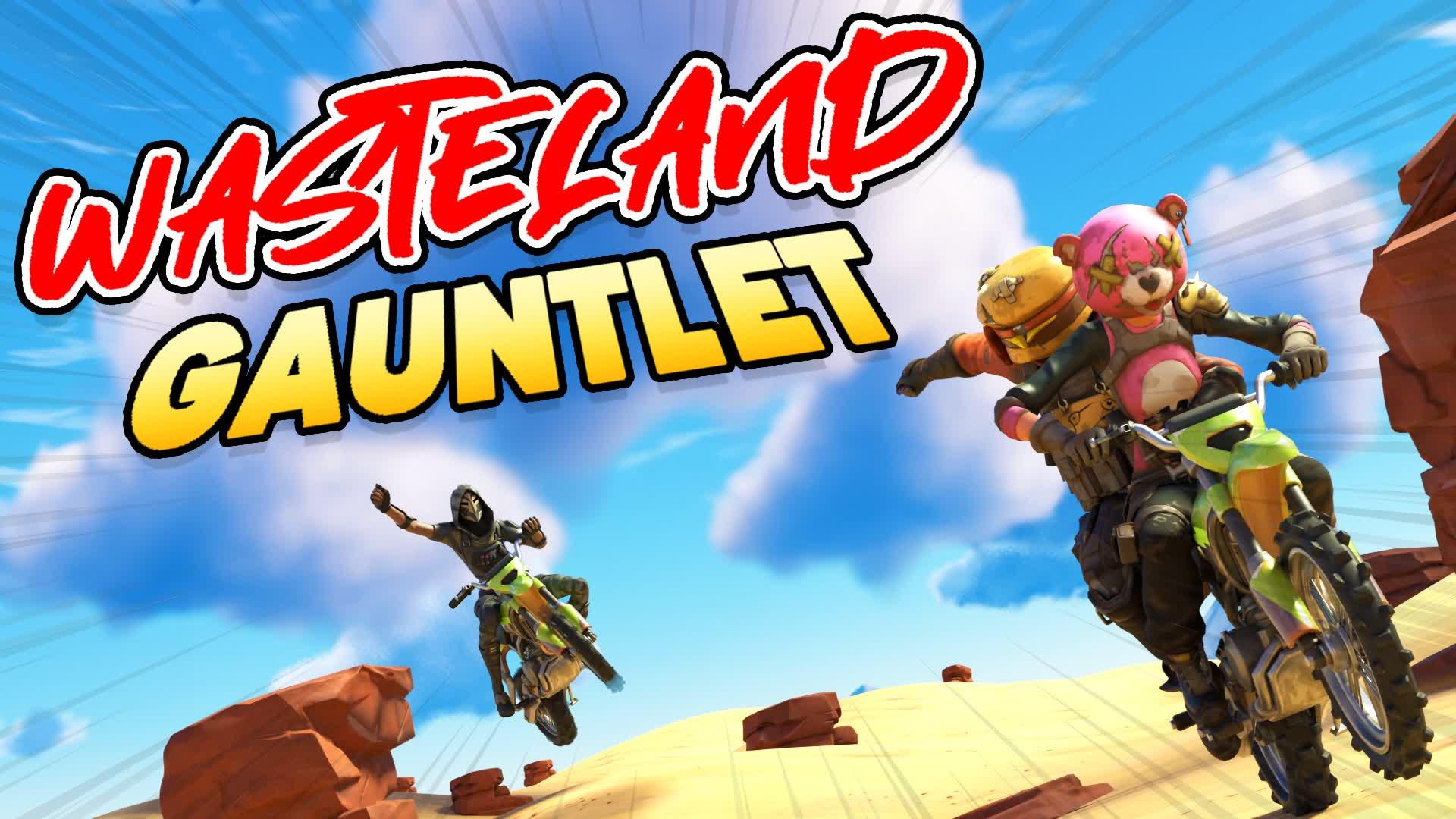 WASTELAND GAUNTLET! [PVP/PVE]