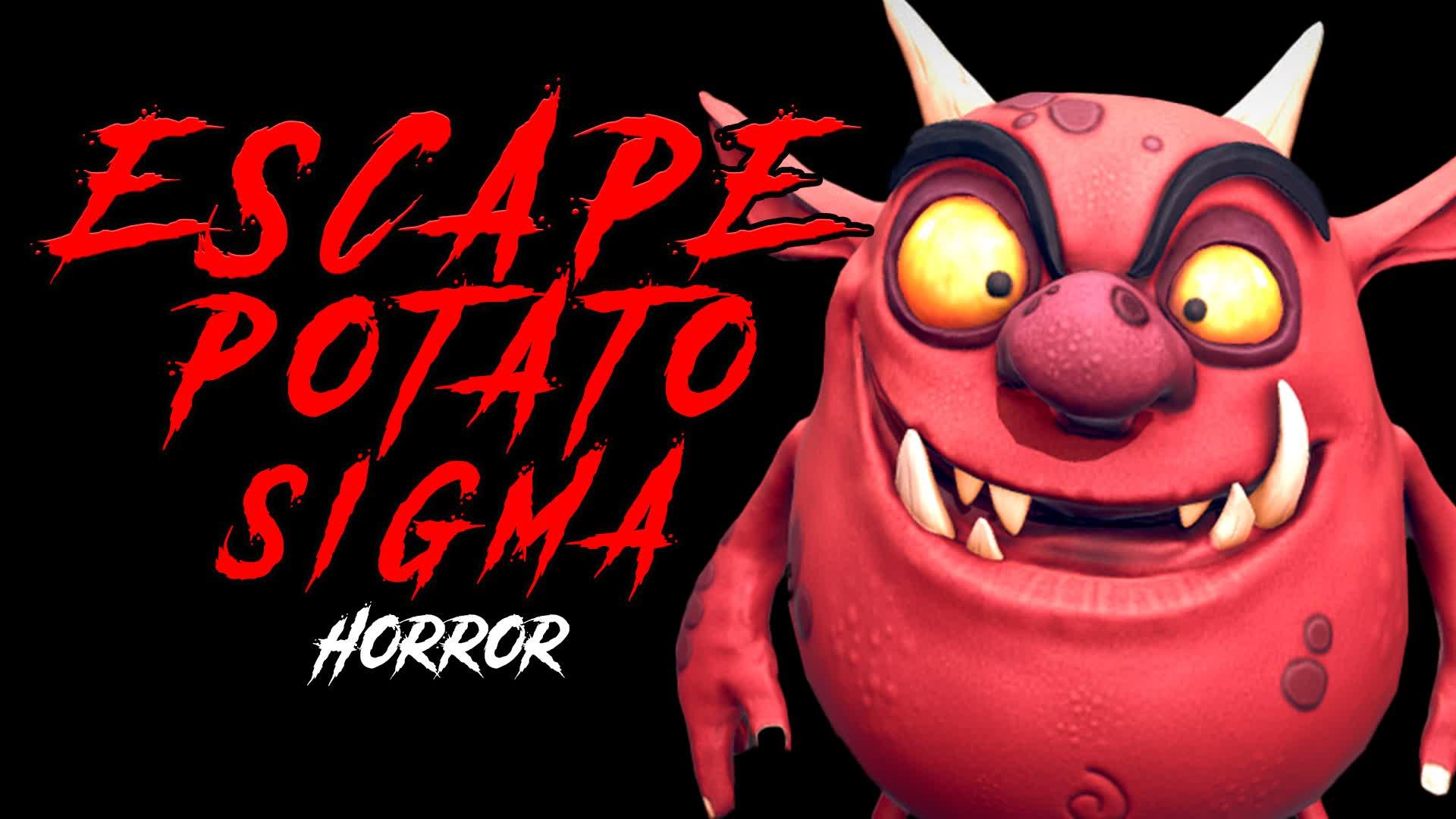 ESCAPE POTATO SIGMA RIZZ [HORROR]