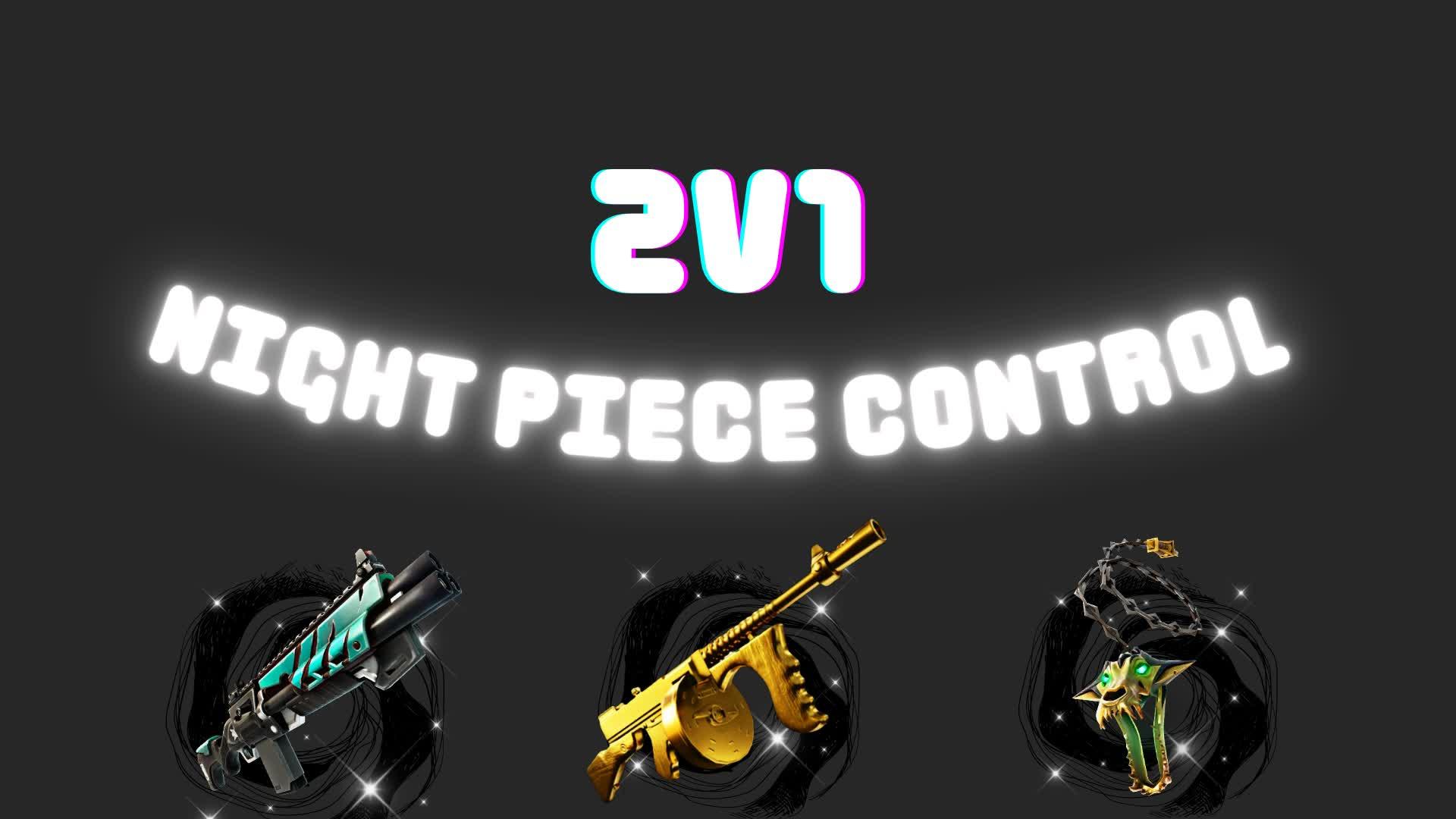 NIGHT PIECE CONTROL 2V1 [1V1]