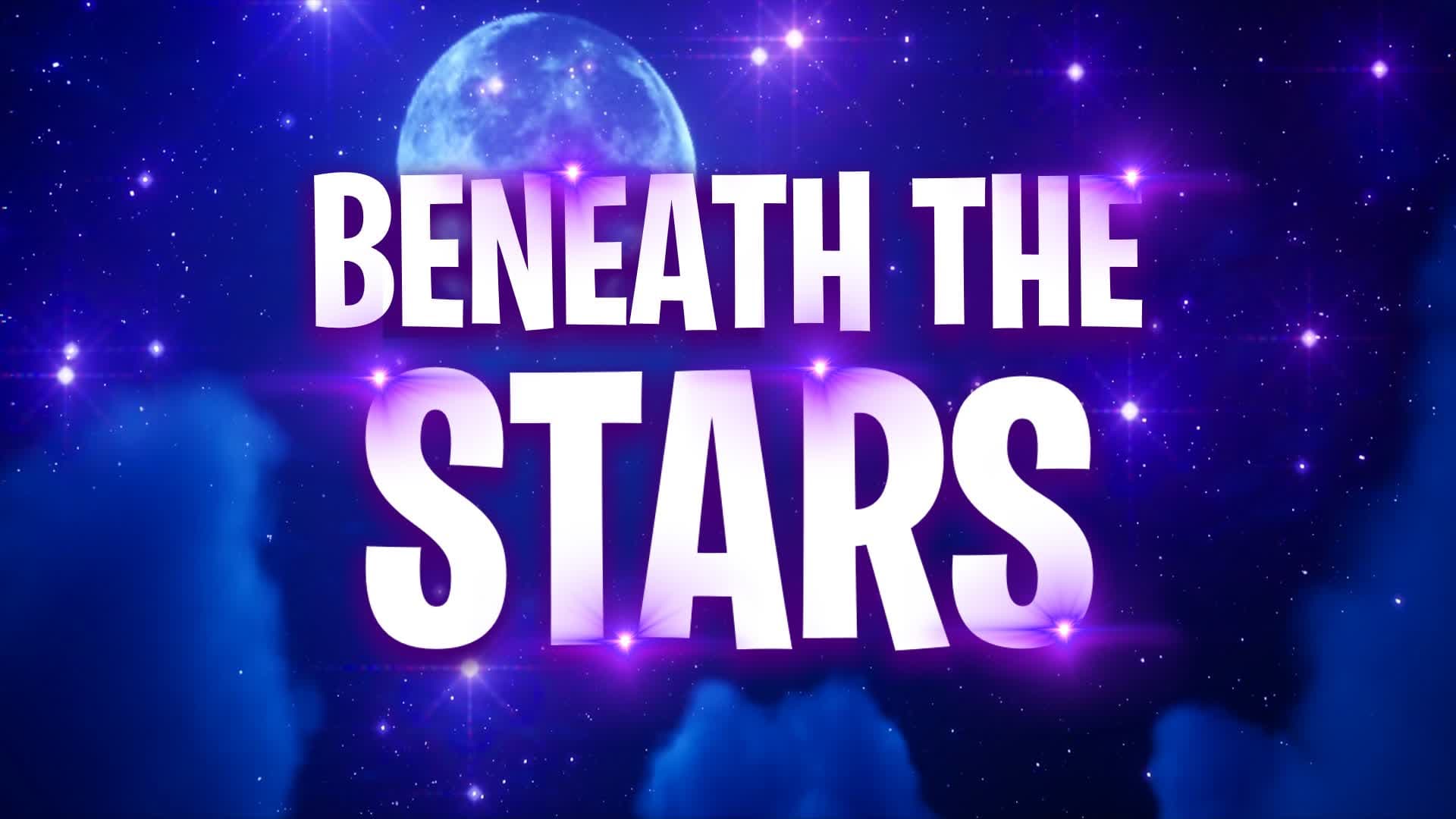 ⭐ Beneath The Stars ✨