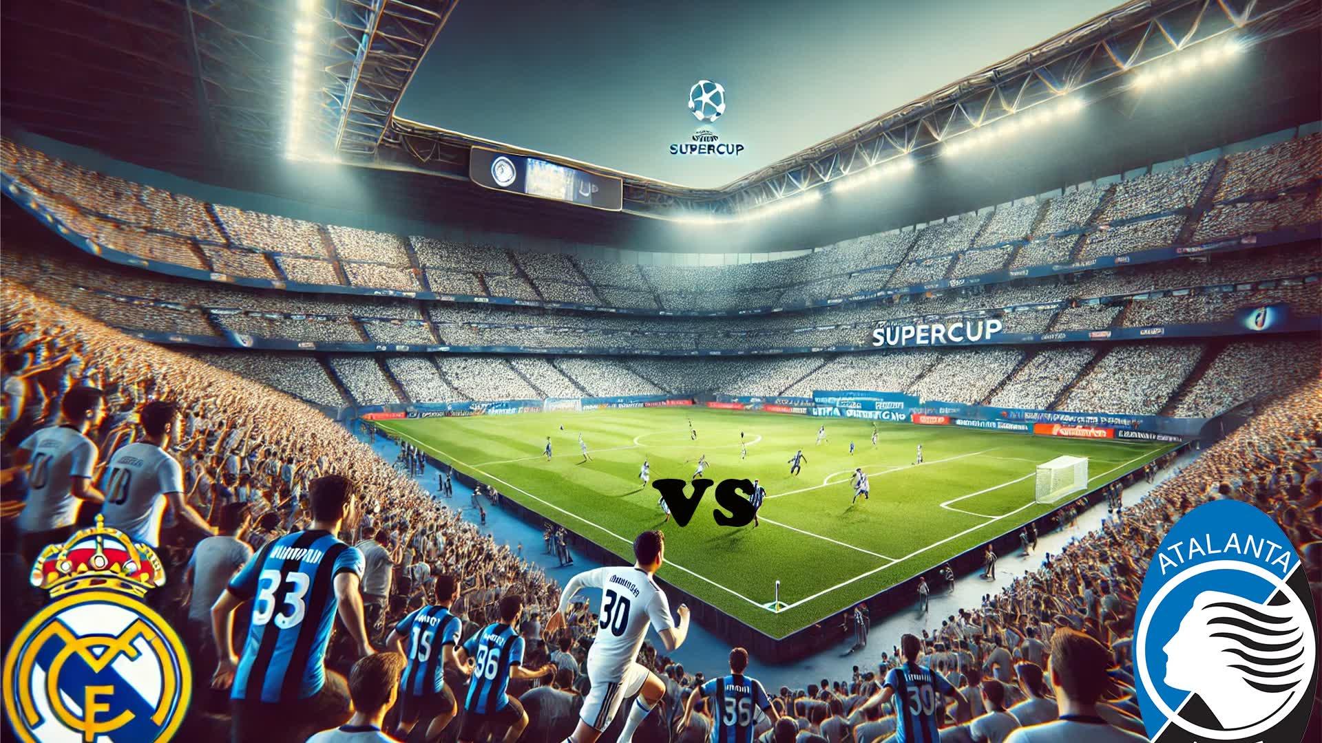 REAL MADRID vs ATALANTA UEFA SUPERCUP