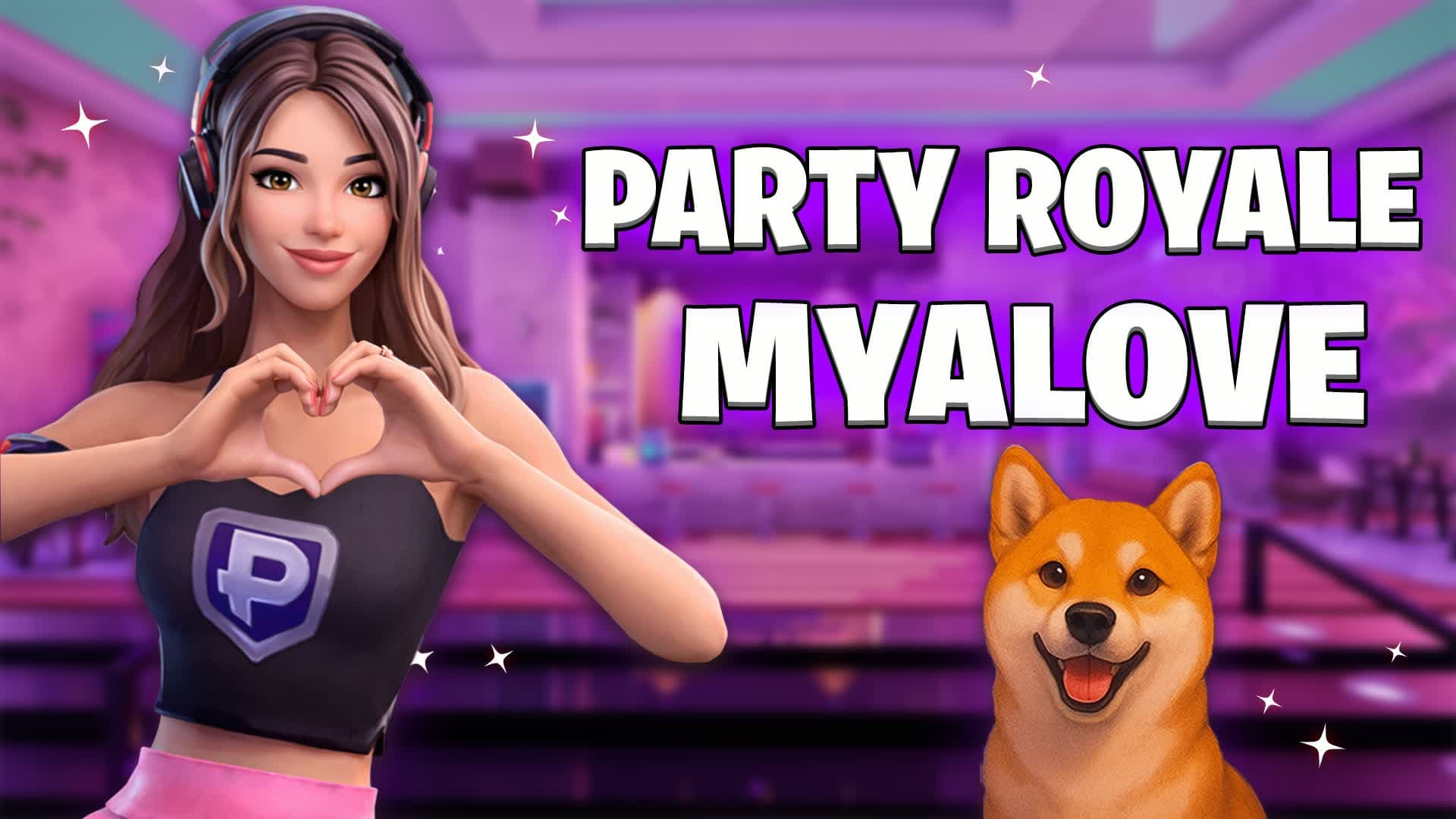 PARTY ROYALE MYALOVE