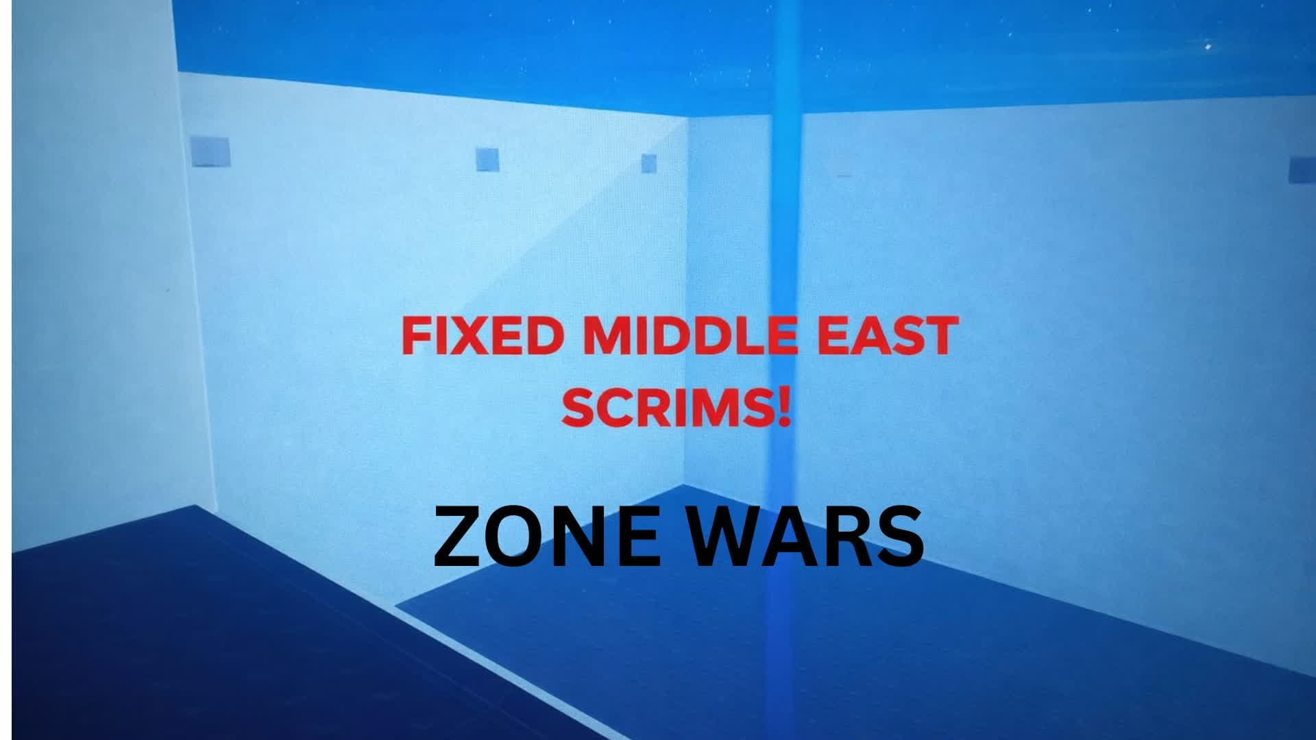 Fixed Middle East SCRIMS[ZONE WARS]