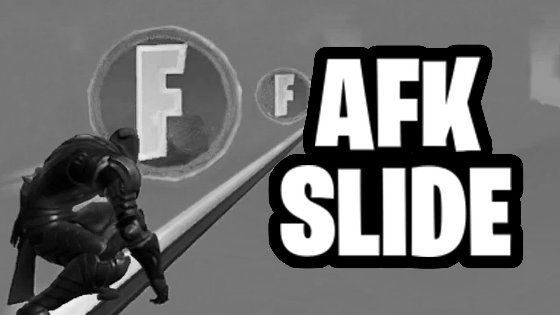 AFK SLIDE AND CHILL