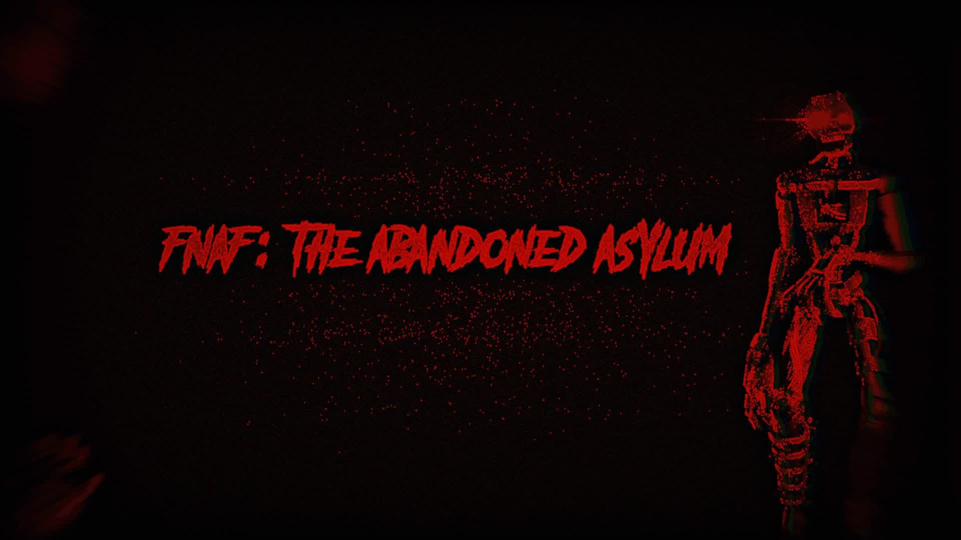 FNAF: THE ABANDONED ASYLUM CHAPTER 1