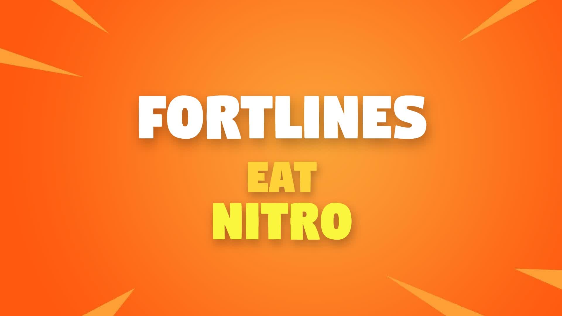 Fortlines: EAT NITRO