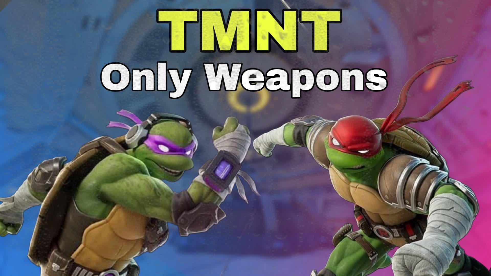 TMNT Only Weapons