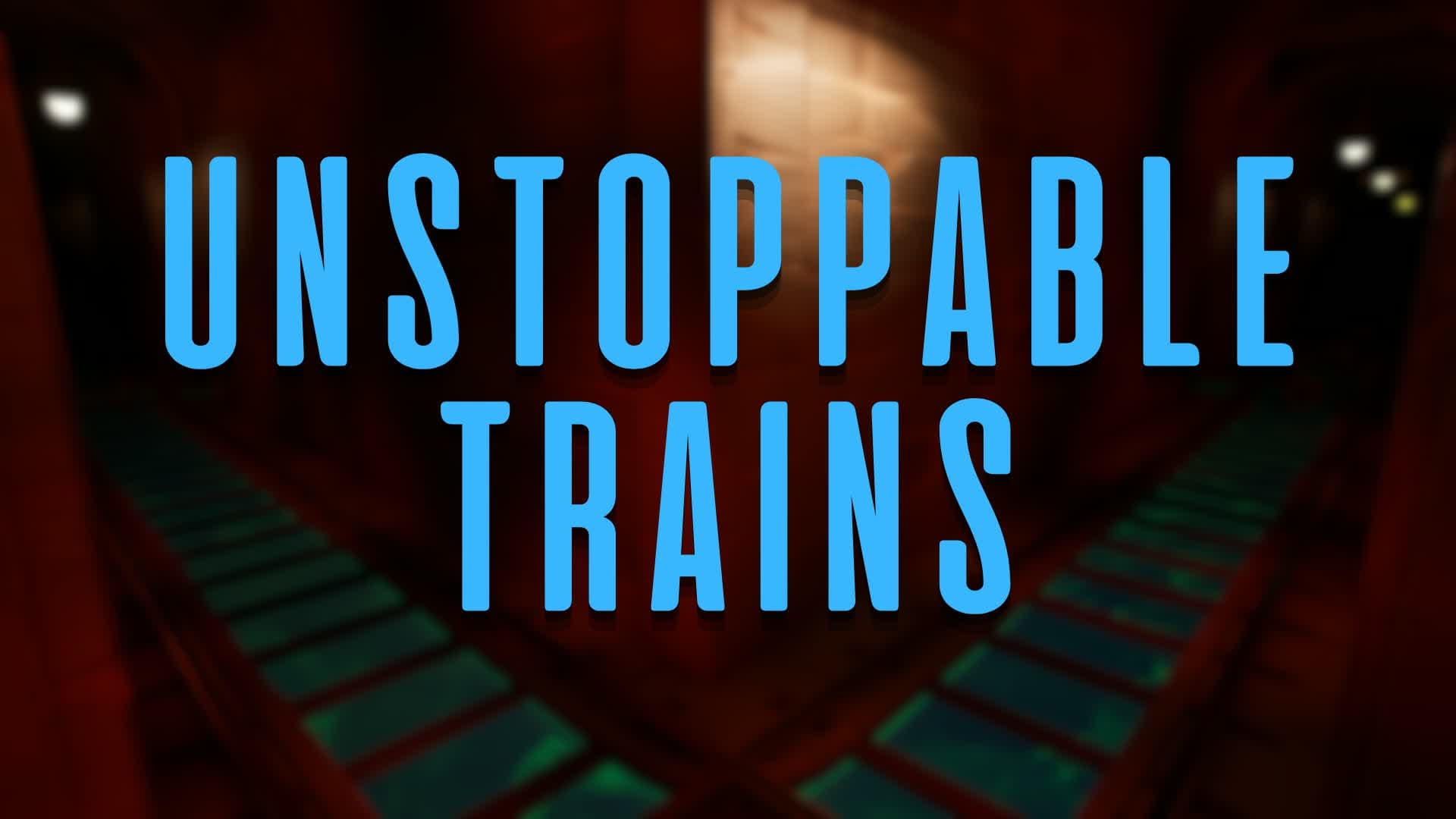 🚂 Unstoppable Trains