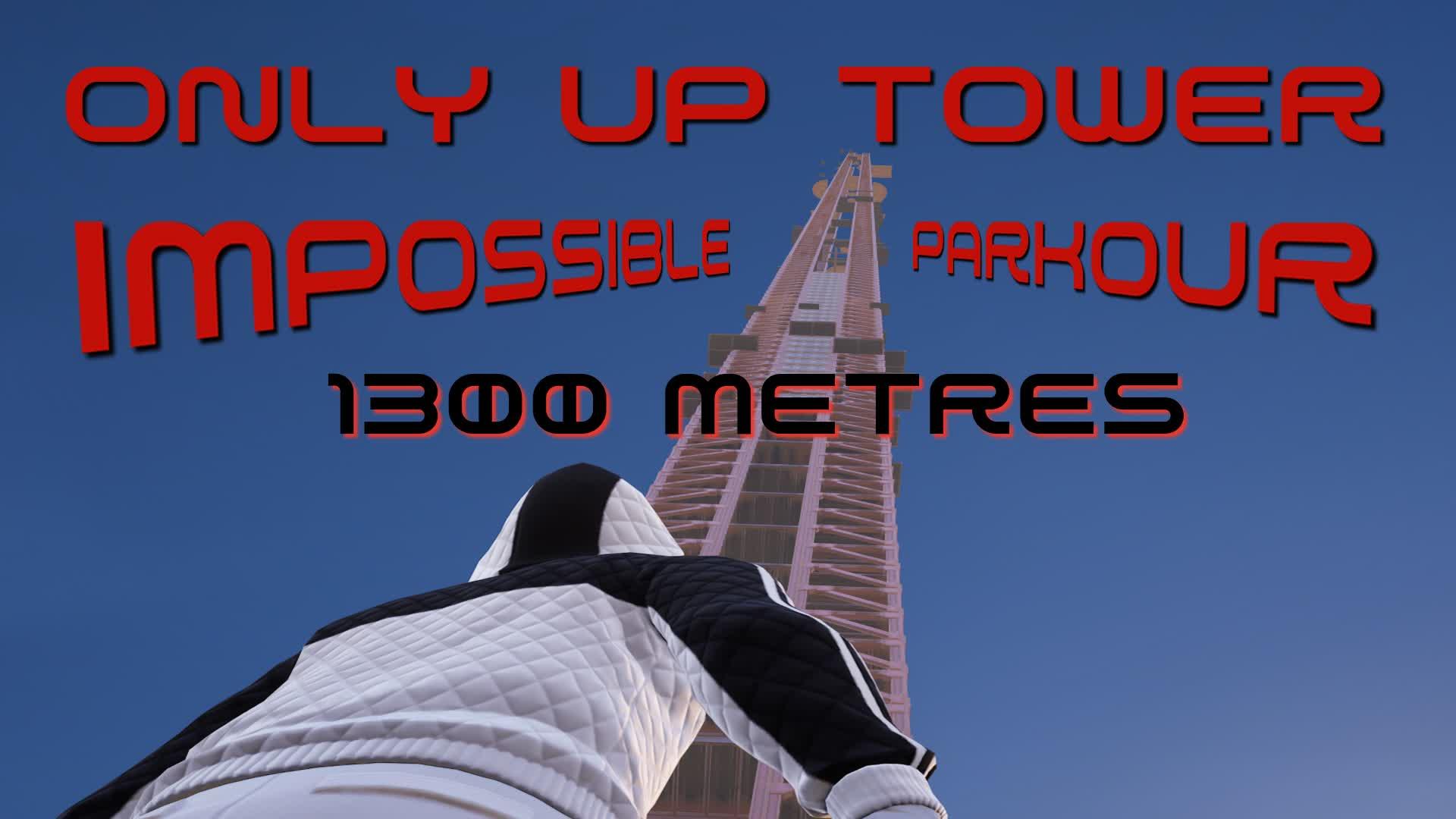 🥵 ONLY UP TOWER IMPOSSIBLE PARKOUR 🥵