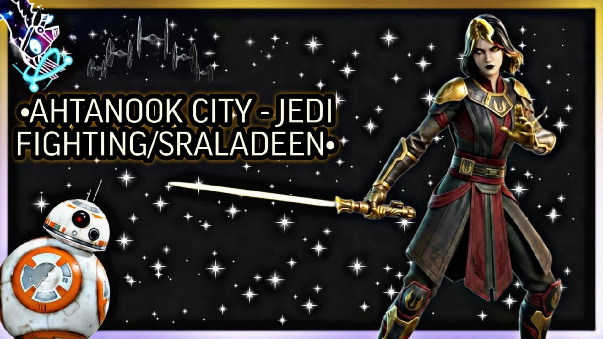 ✨AHTANOOK CITY - JEDI FIGHTING/SRALADEEN