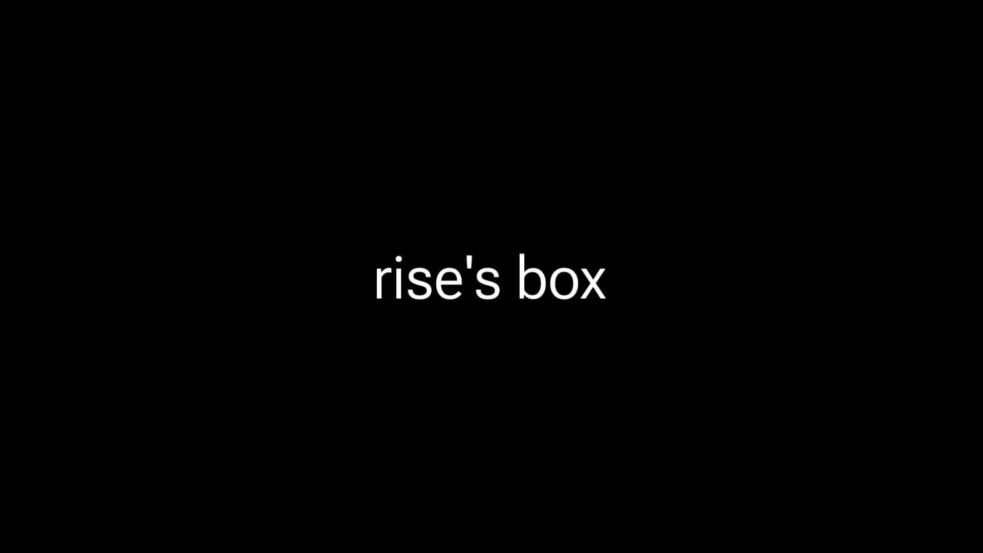 rise’s box