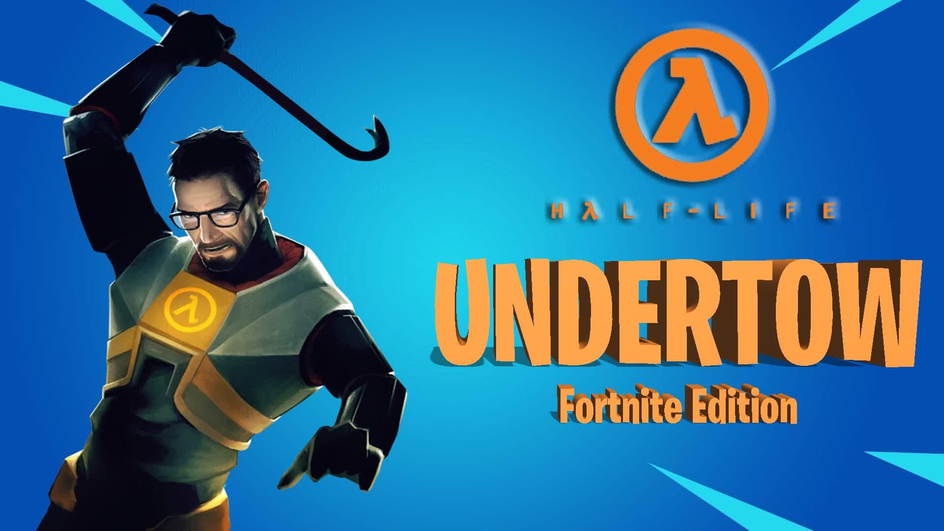 Half-Life Undertow- Fortnite Edition