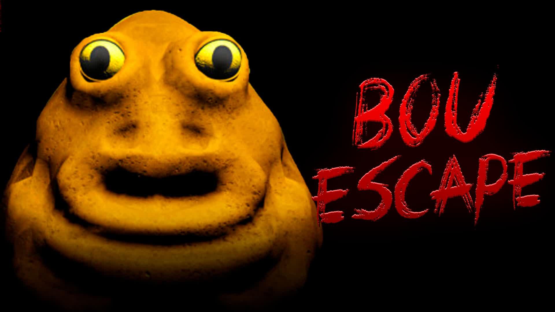 ESCAPE FROM BOU