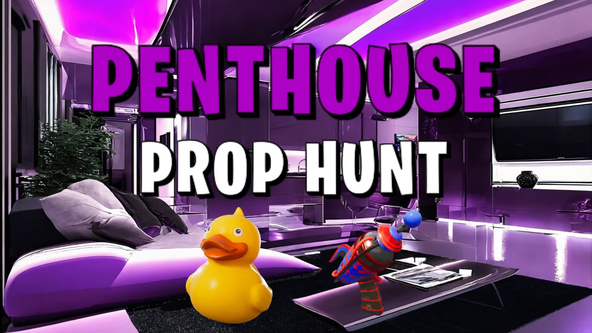 PENTHOUSE - PROP HUNT
