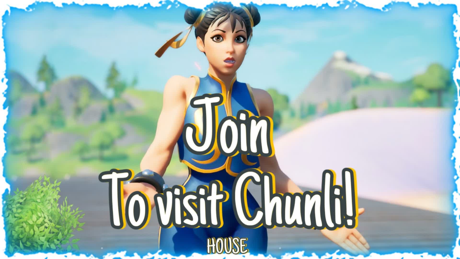 visit chunli’s house…