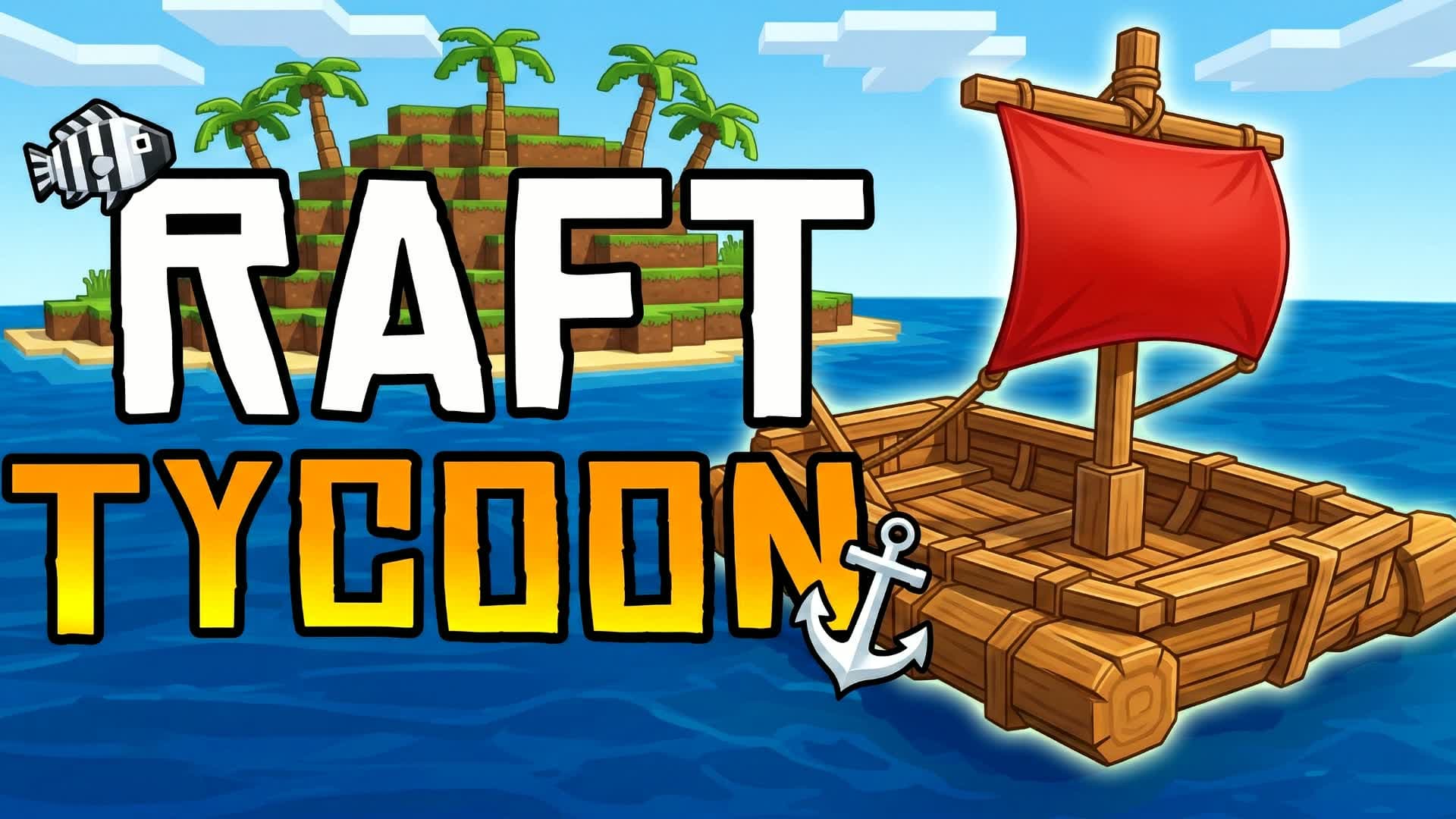 RAFT TYCOON [BIG UPDATE]