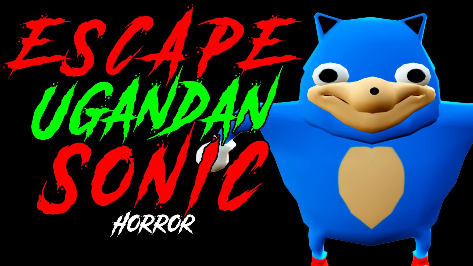 ESCAPE UGANDAN SONIC [HORROR]