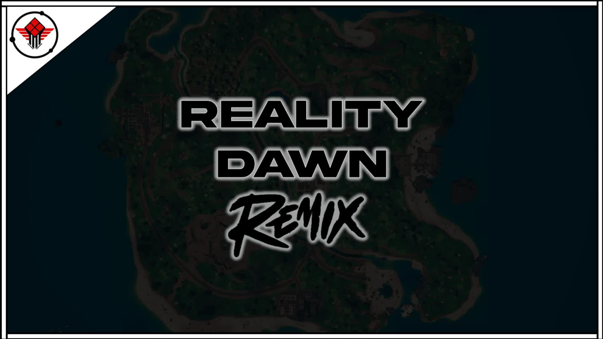 Reality Dawn: 🌀Remix🌀