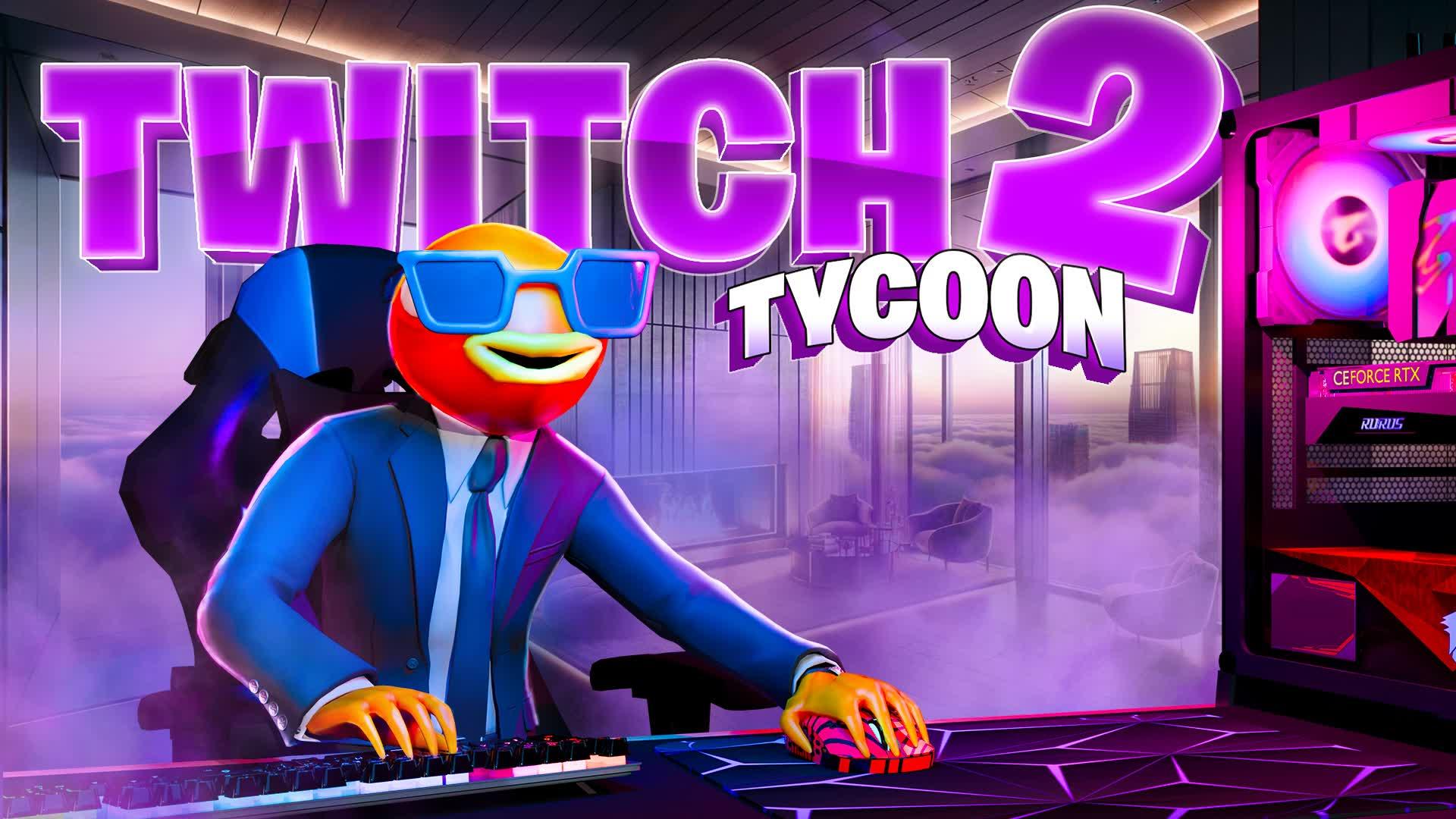 TWITCH TYCOON 2 🎥