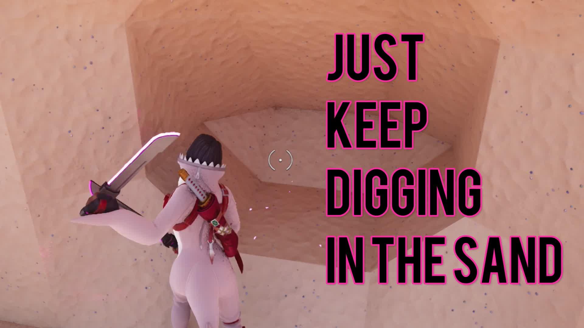 Just Keep Digging in the Sand