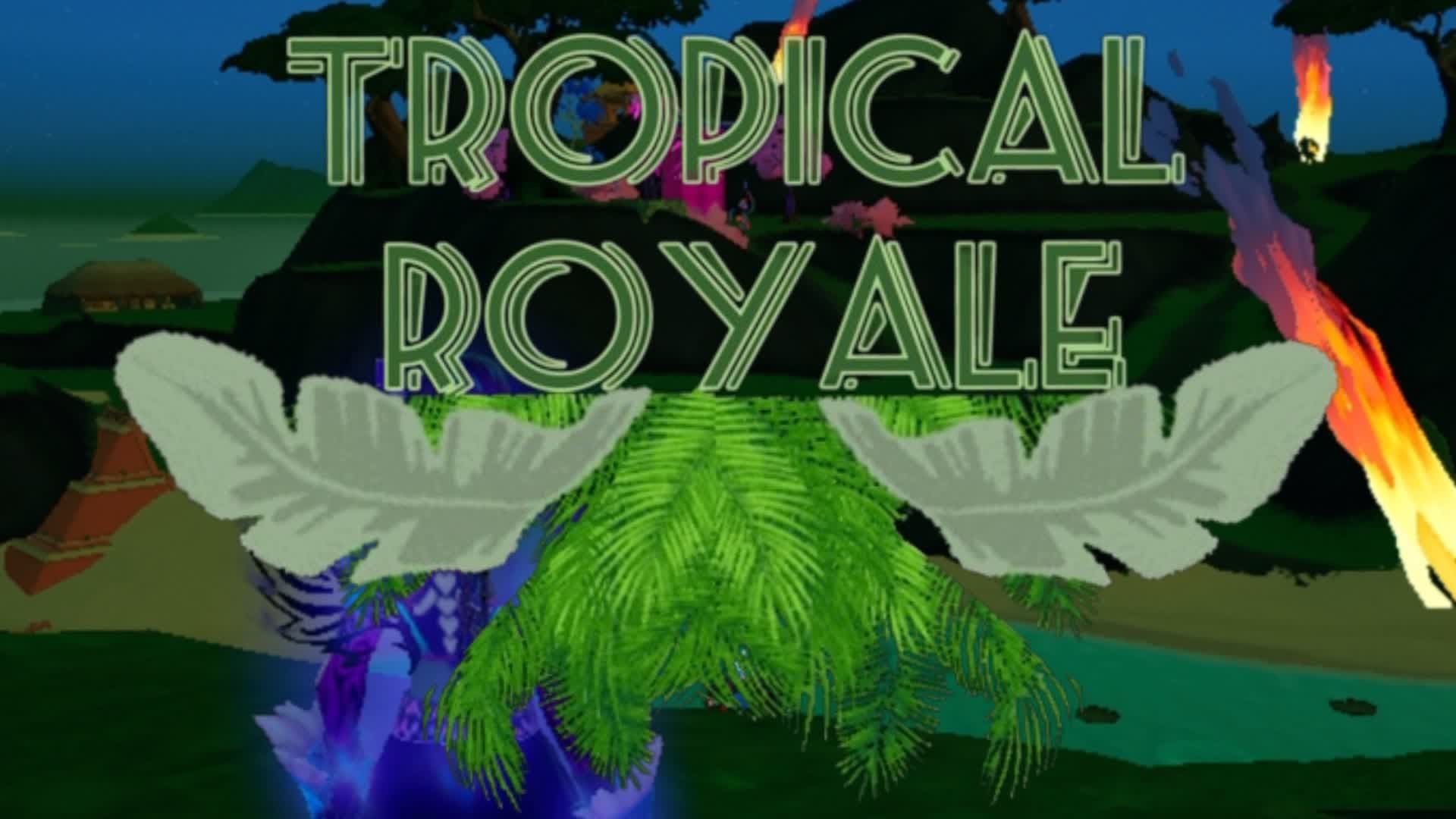 🌴Tropical☄️Royale🌴