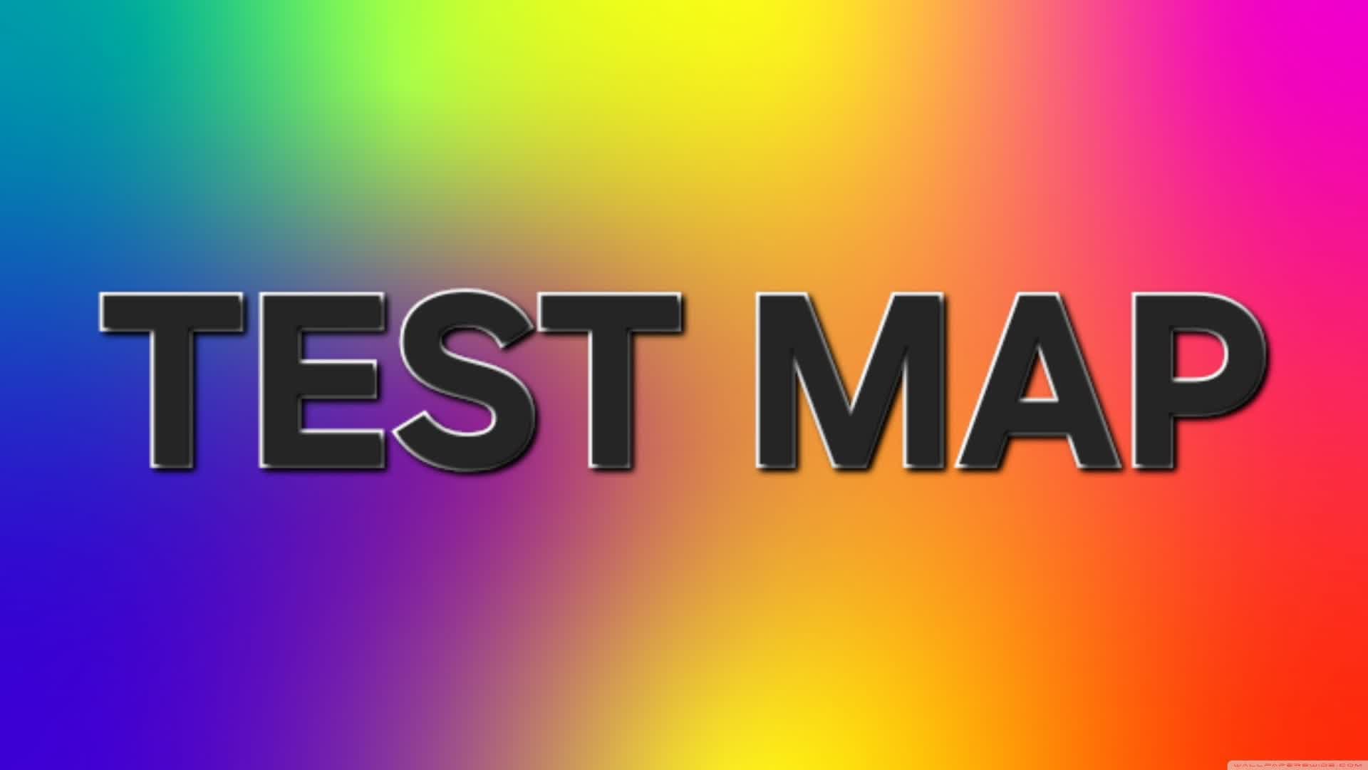 TEST MAP