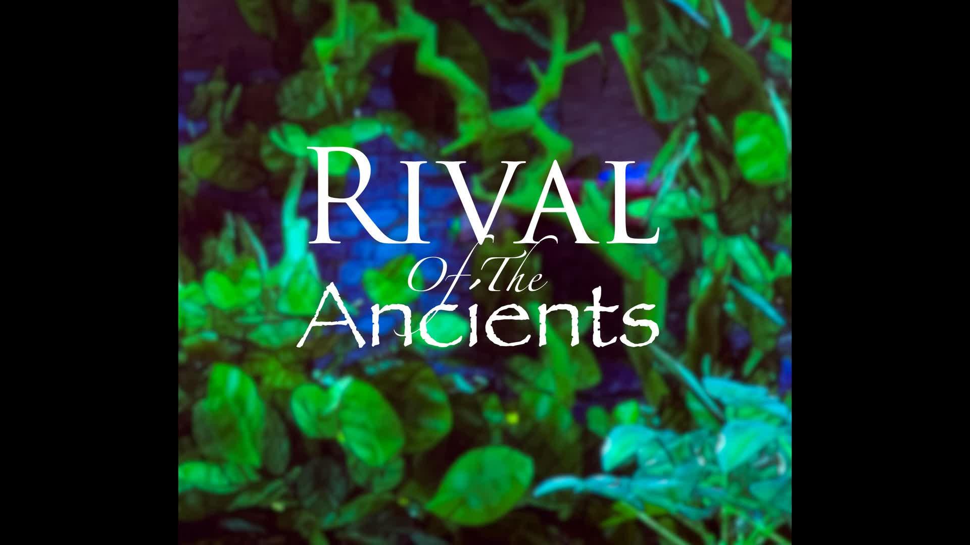 Rival of the Ancients