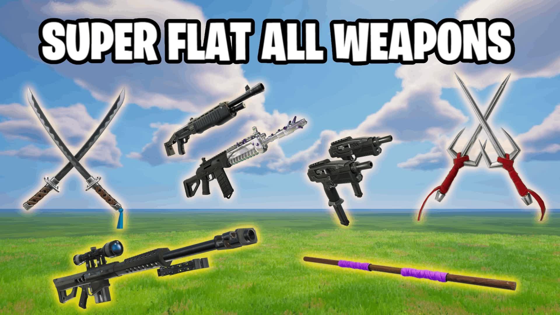 SUPER FLAT ALL WEAPONS